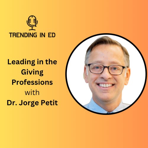 Leading in the Giving Professions with Dr. Jorge Petit