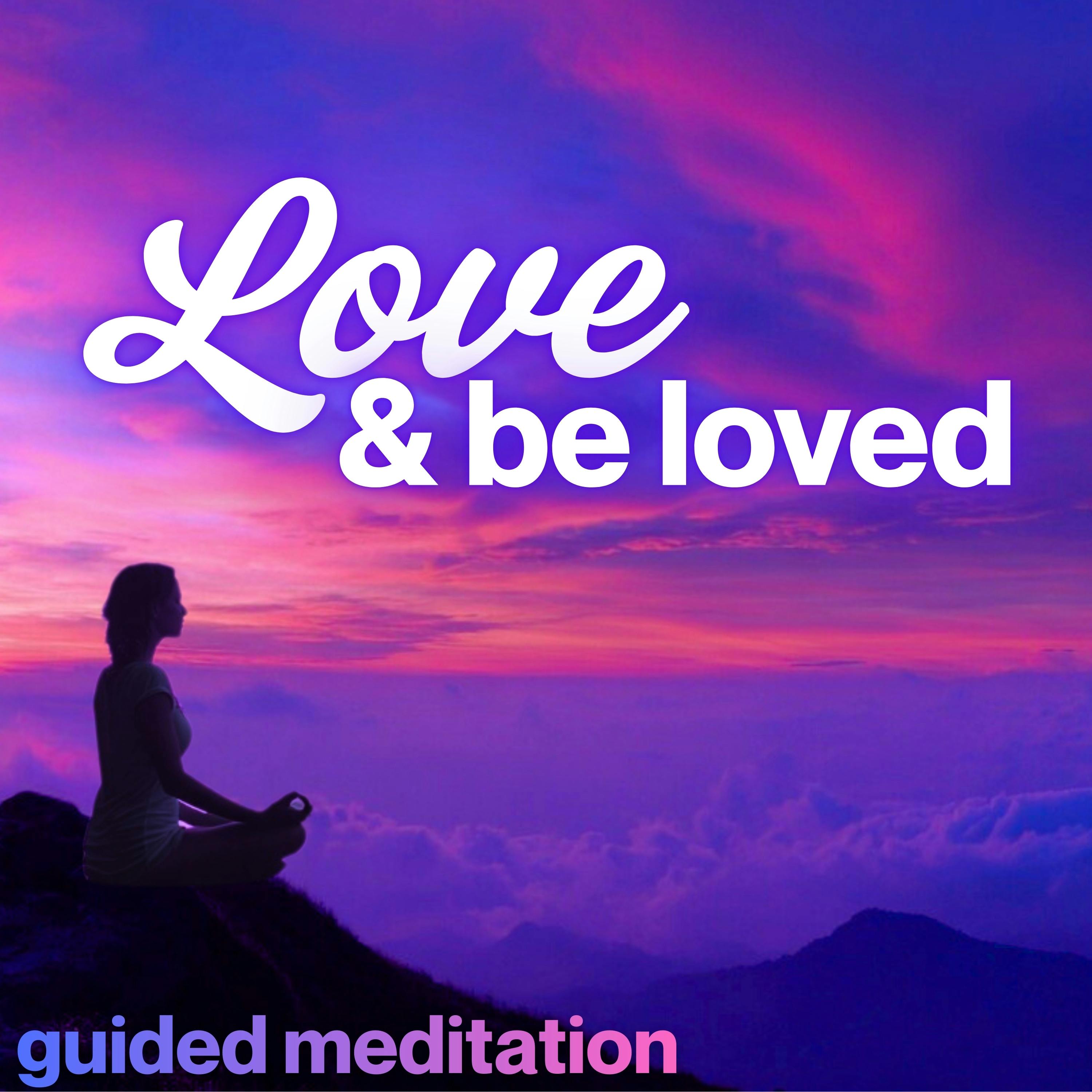 Love & Be Loved Guided Meditation Love & Be Loved Guided Meditation
