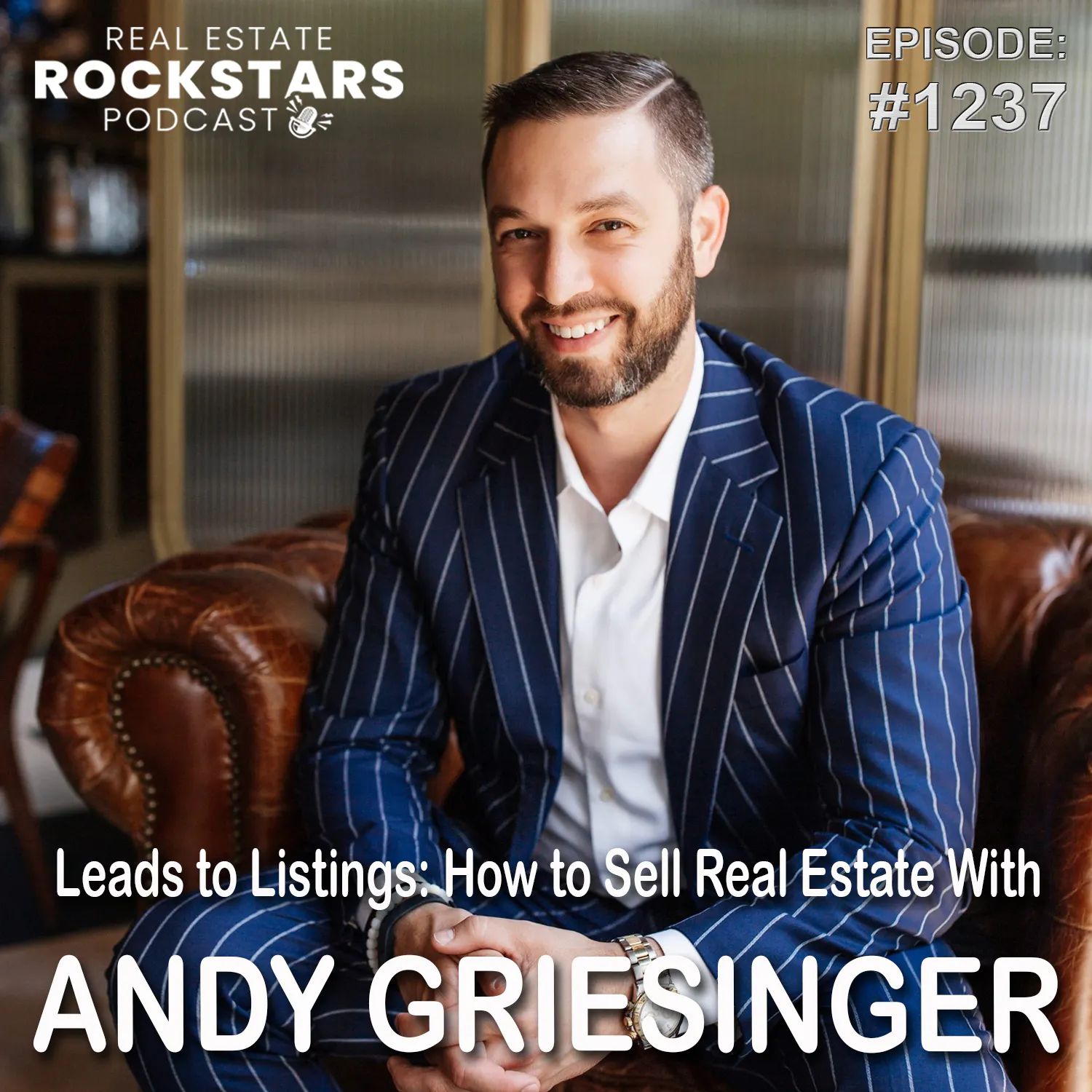 1237: Leads to Listings: How to Sell Real Estate With Andy Griesinger