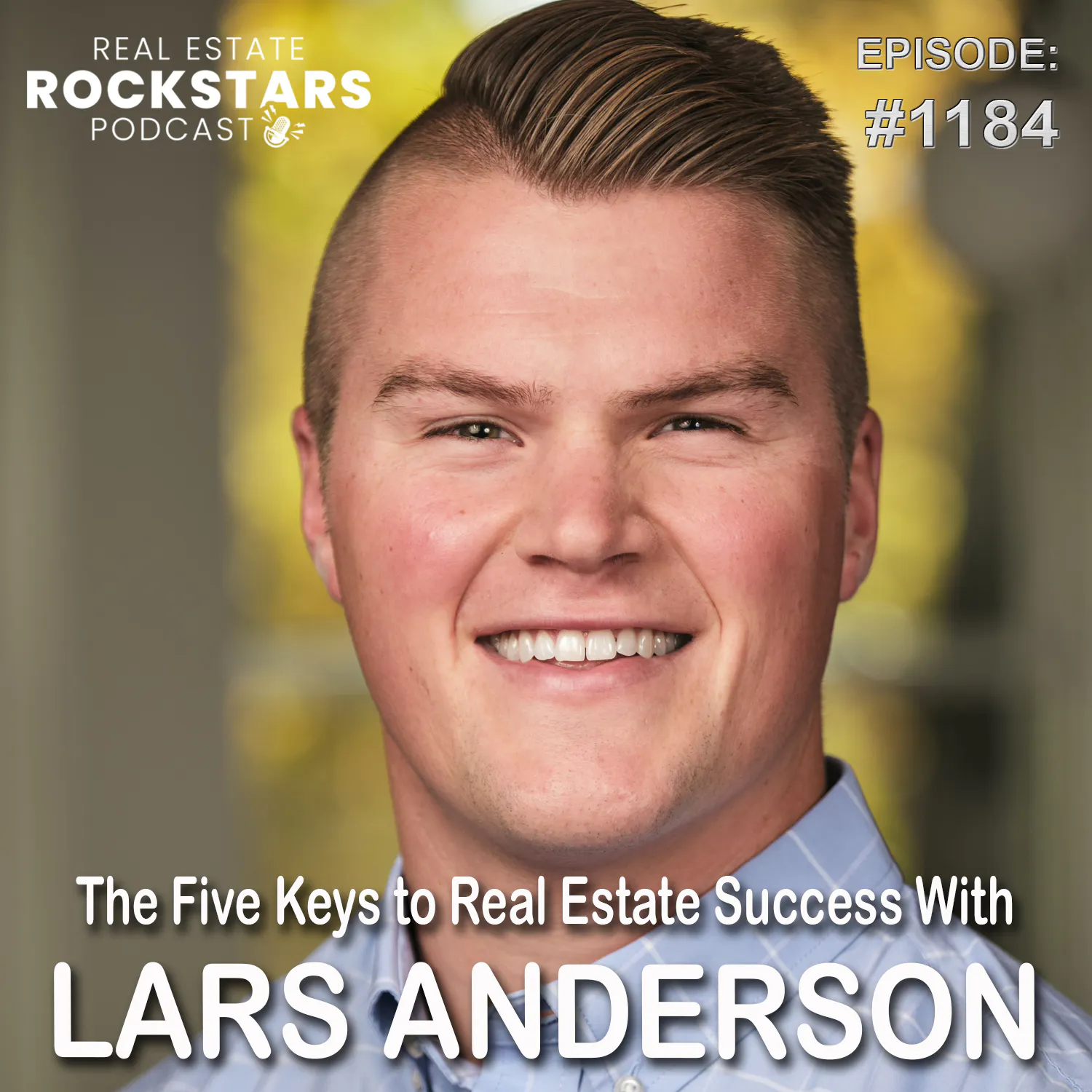1184: The Five Keys to Real Estate Success With Lars Anderson