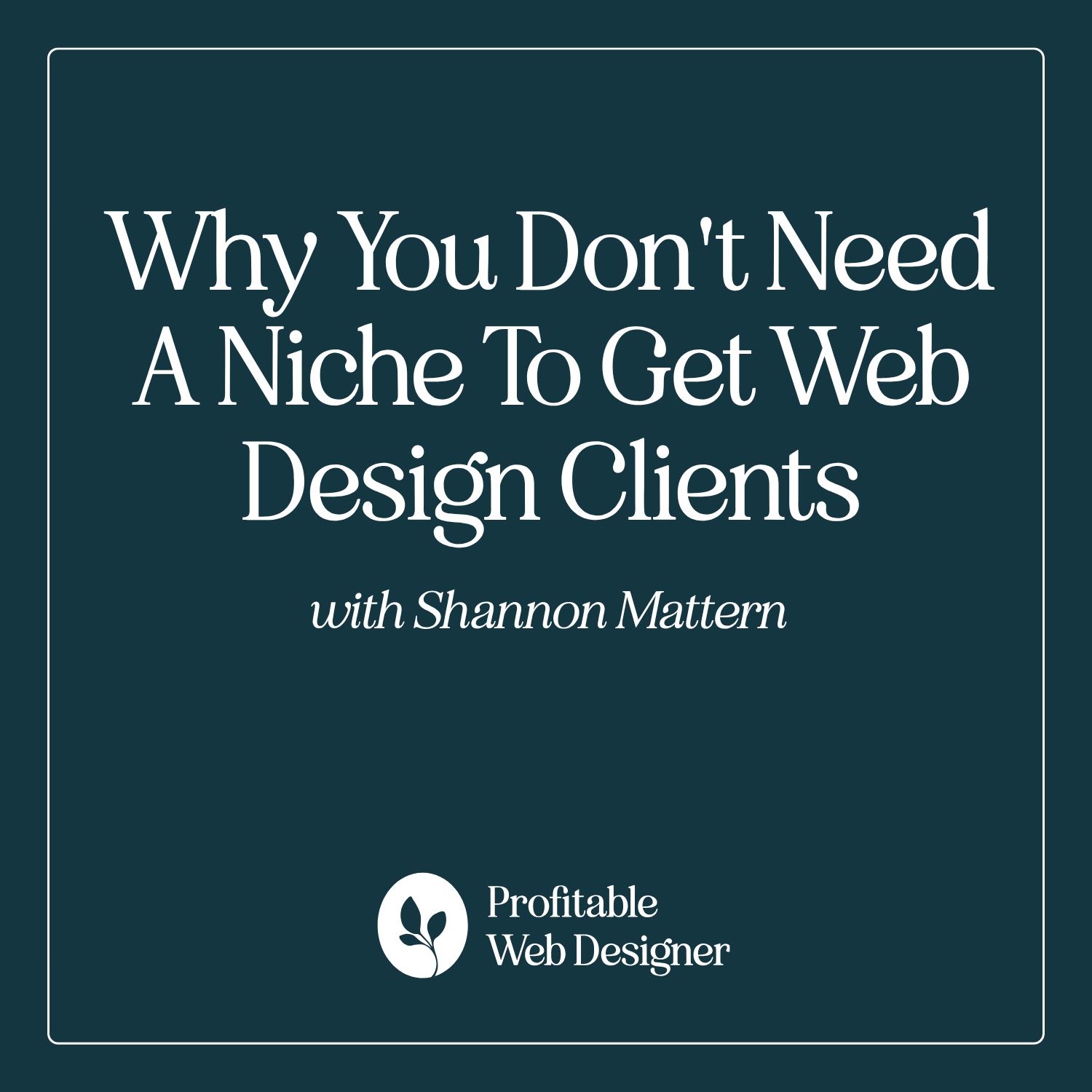 Profitable Web Designer with Shannon Mattern