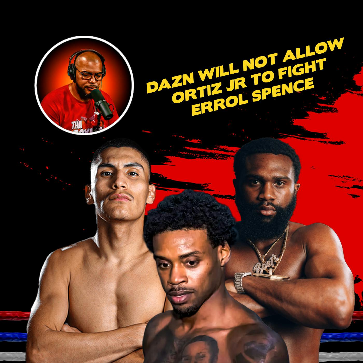 ☎️DAZN DENIES SPENCE❗️Ortiz Jr. vs. Boots Ennis: The Showdown DAZN Demands👀 ☎️DAZN DENIES SPENCE❗️Ortiz Jr. vs. Boots Ennis: The Showdown DAZN Demands👀