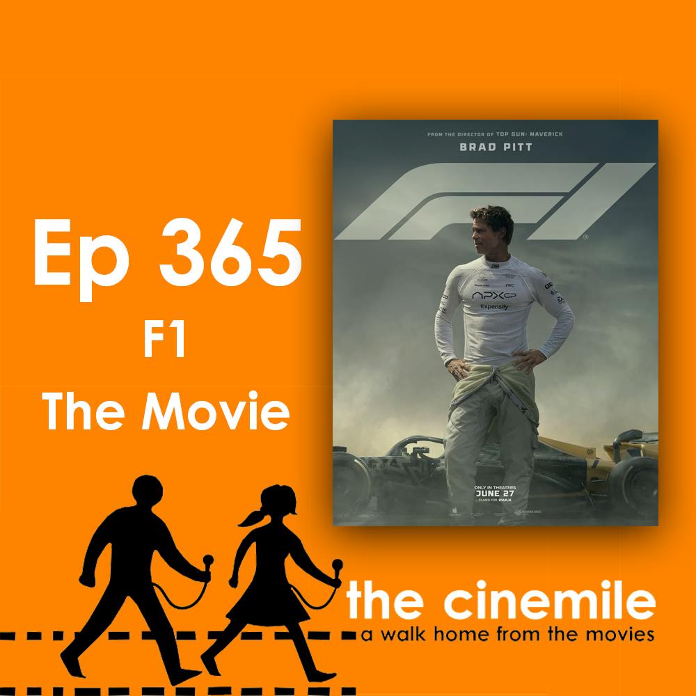 Ep 365 – F1 The Movie