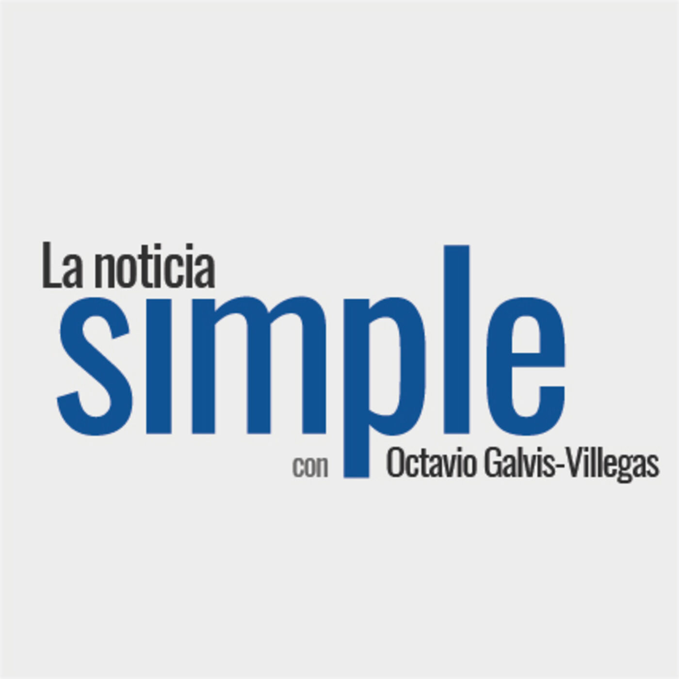 La noticia simple con Octavio Galvis-Villegas