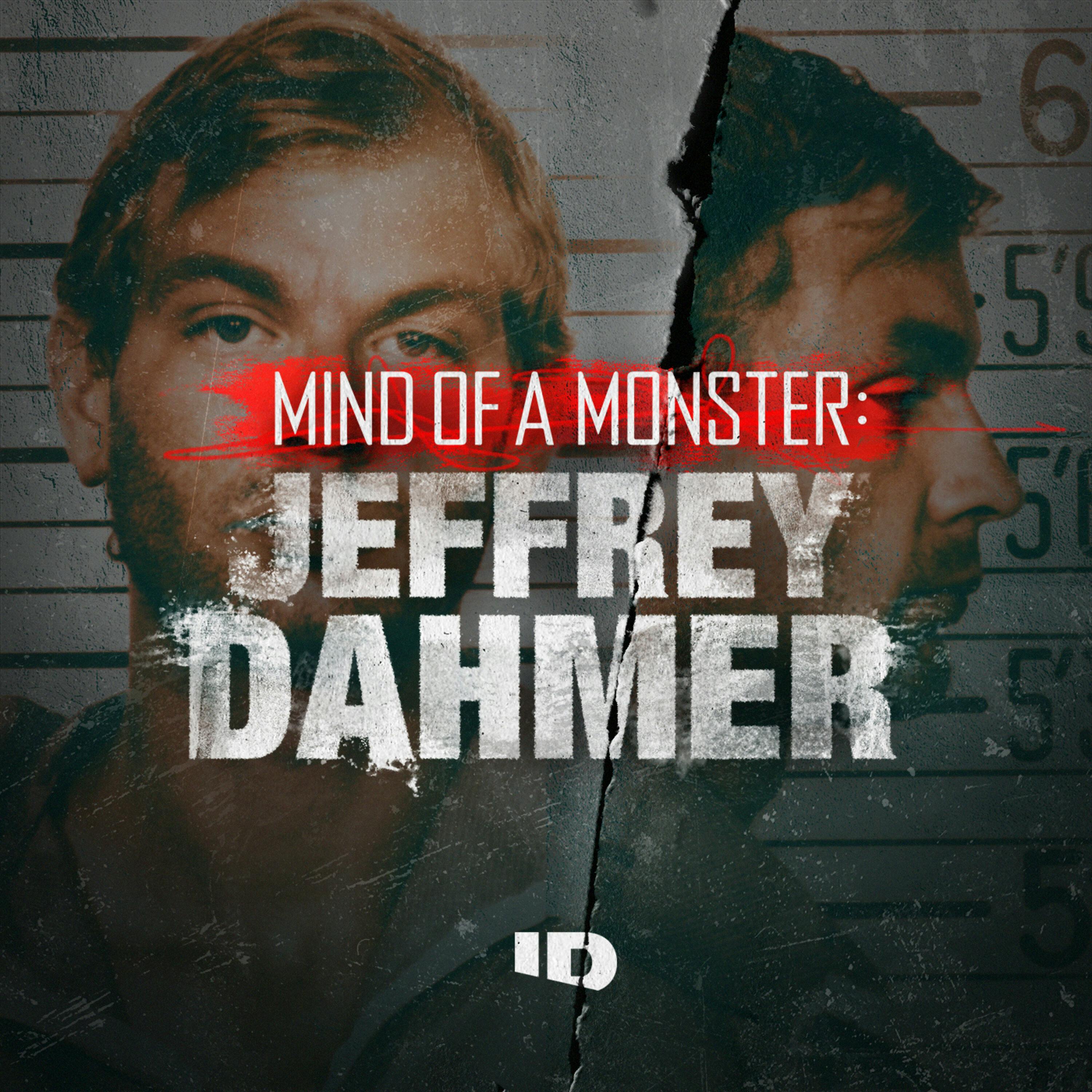 Introducing Mind of a Monster: Jeffrey Dahmer