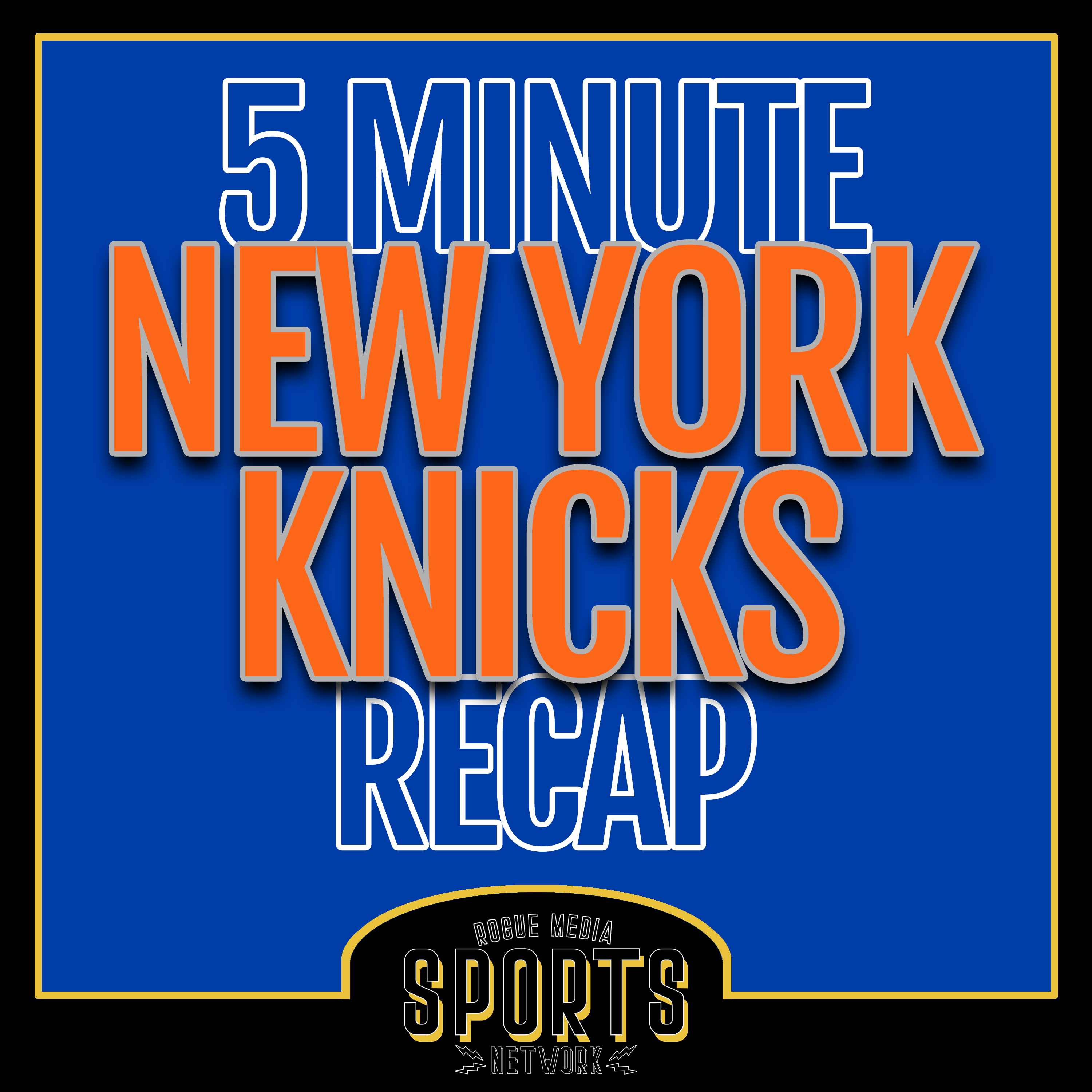 5 Minute Recaps - Knicks
