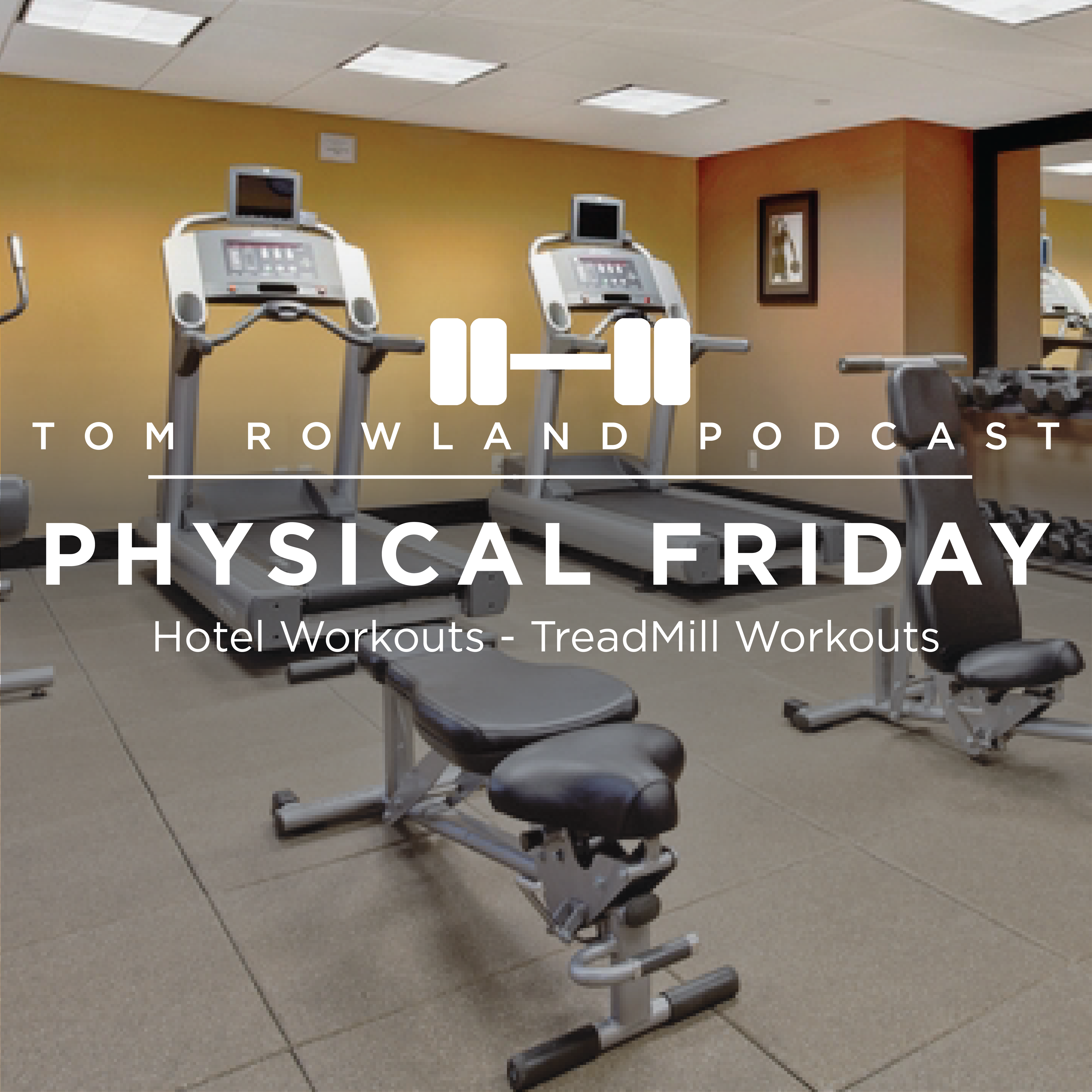 PHYSICAL FRIDAY #6 - Hotel Workouts - TreadMill Workouts