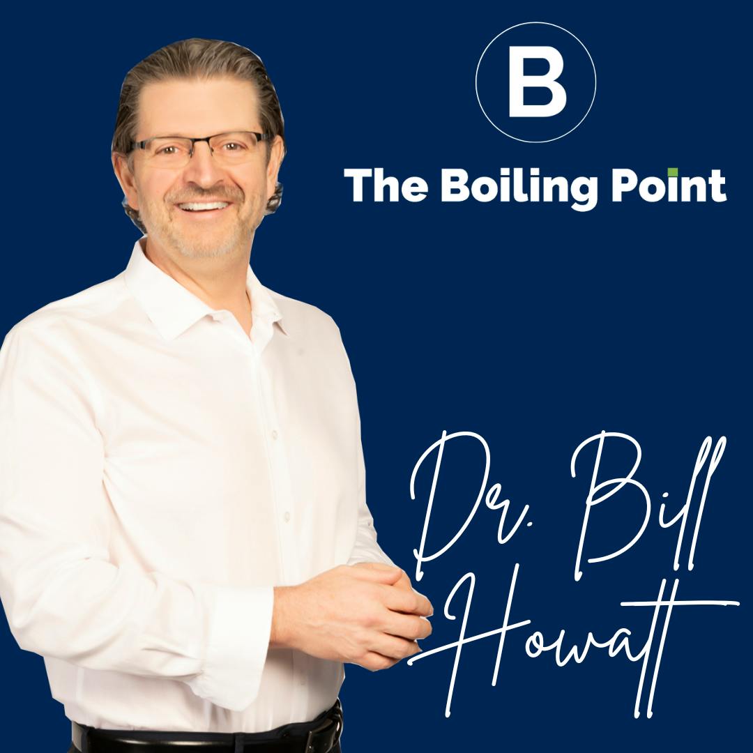 Dr. Bill Howatt: Creating Deep Connections To Foster Growth