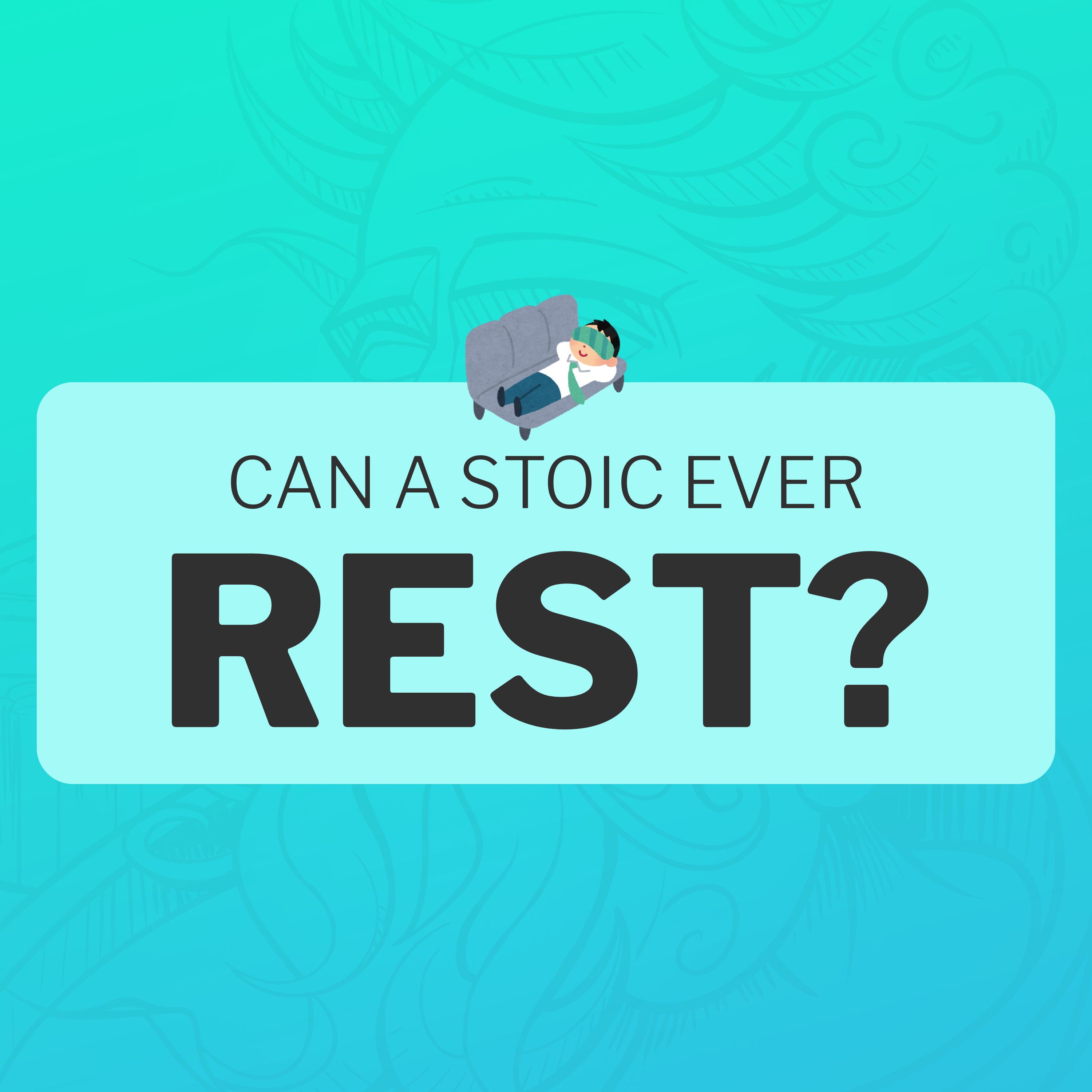 Can We Stoics Take A Day Off?