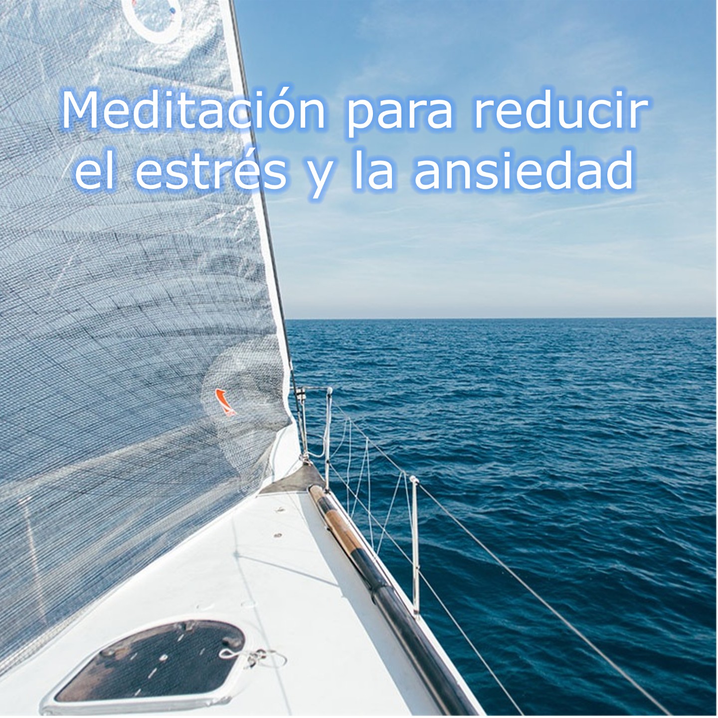 MEDITACIÓN PARA REDUCIR TUS NIVELES DE ESTRÉS Y ANSIEDAD. UN PASEO EN VELERO episode artwork