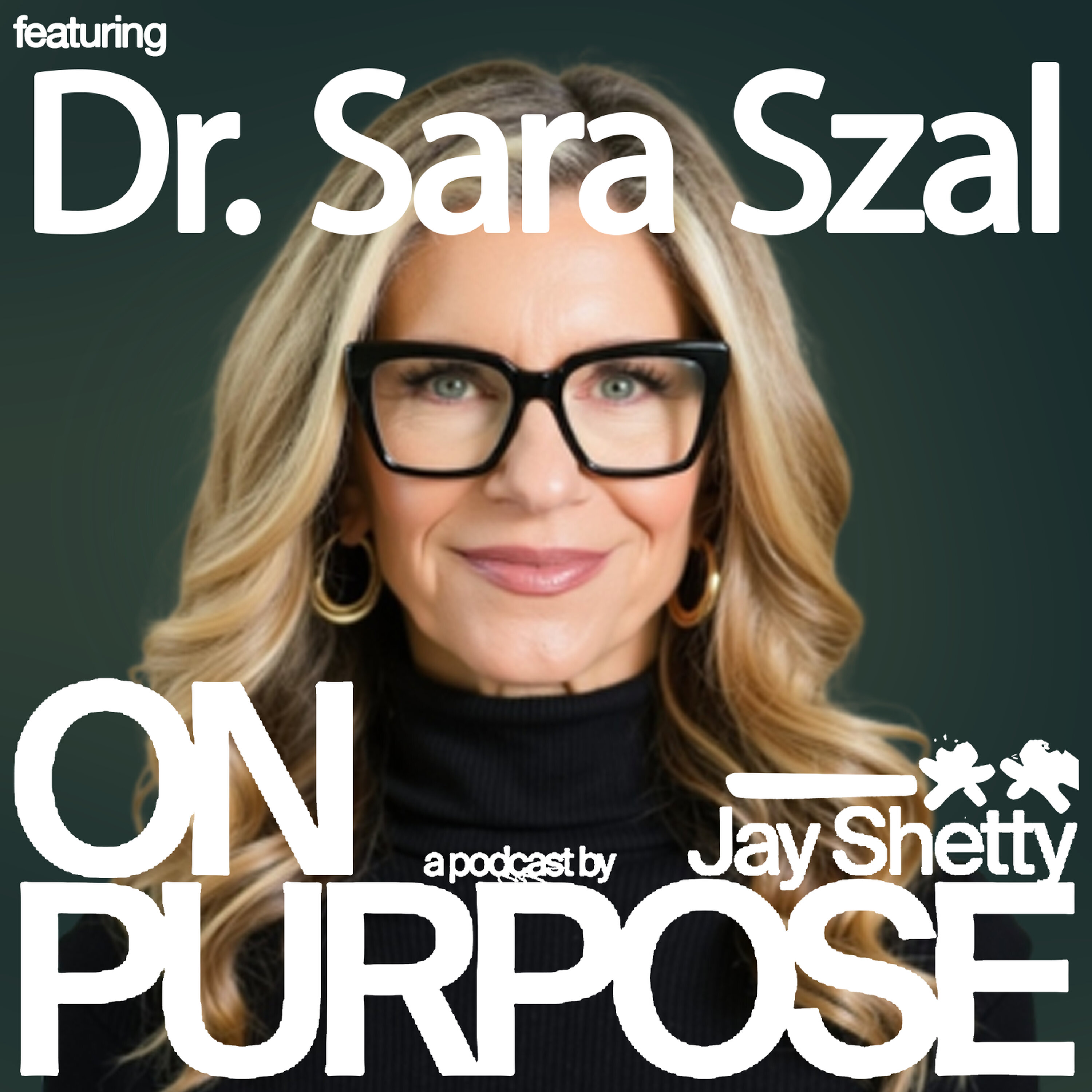 Cover art for the episode "Dr. Sara Szal: Stop Ignoring What Your Body’s Trying to Tell You! (THESE Are the Hormone Signals You Can’t Afford to Miss!" from On Purpose with Jay Shetty
