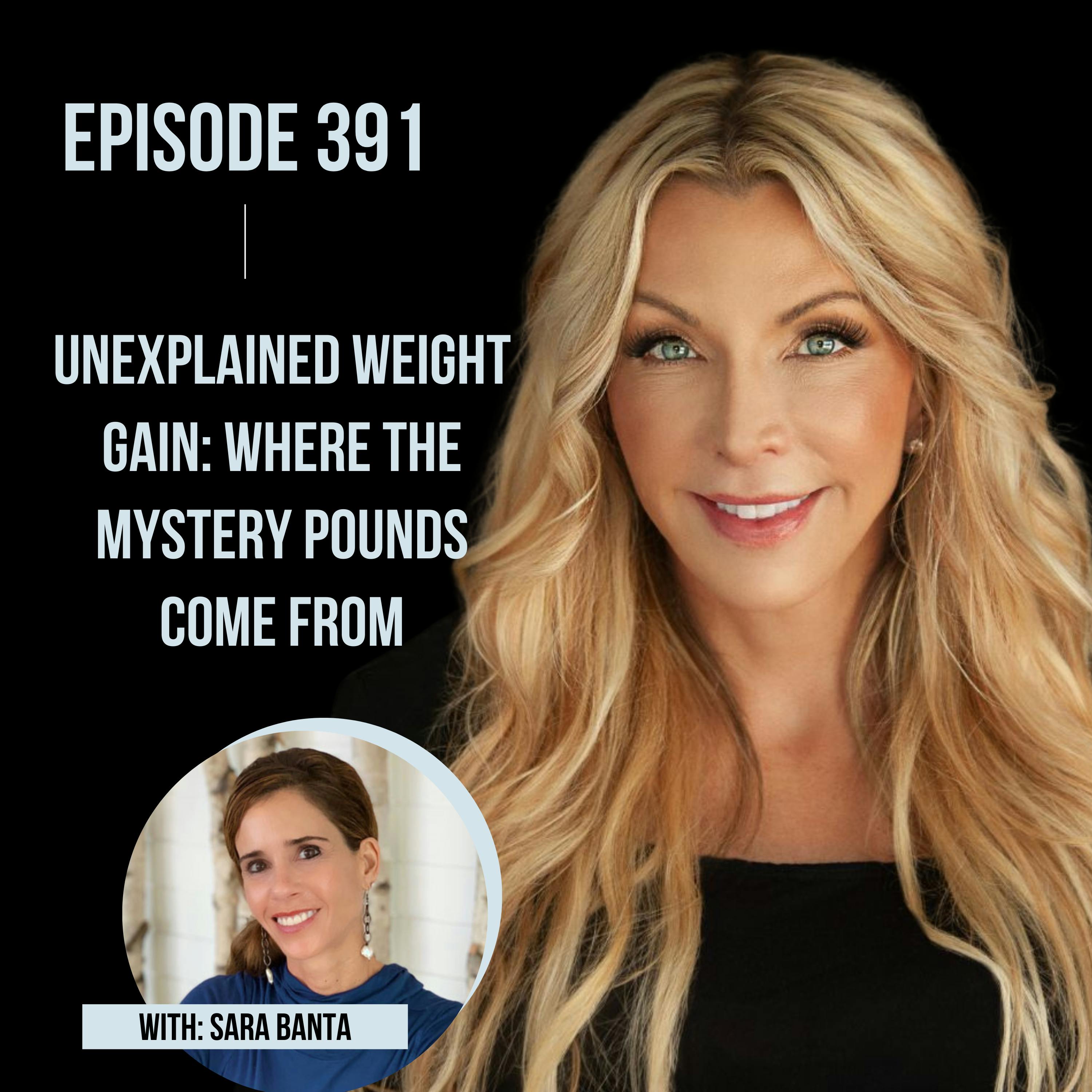 391. Unexplained Weight Gain: Where the Mystery Pounds Come From