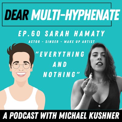 #60 - Sarah Hamaty: Everything and Nothing