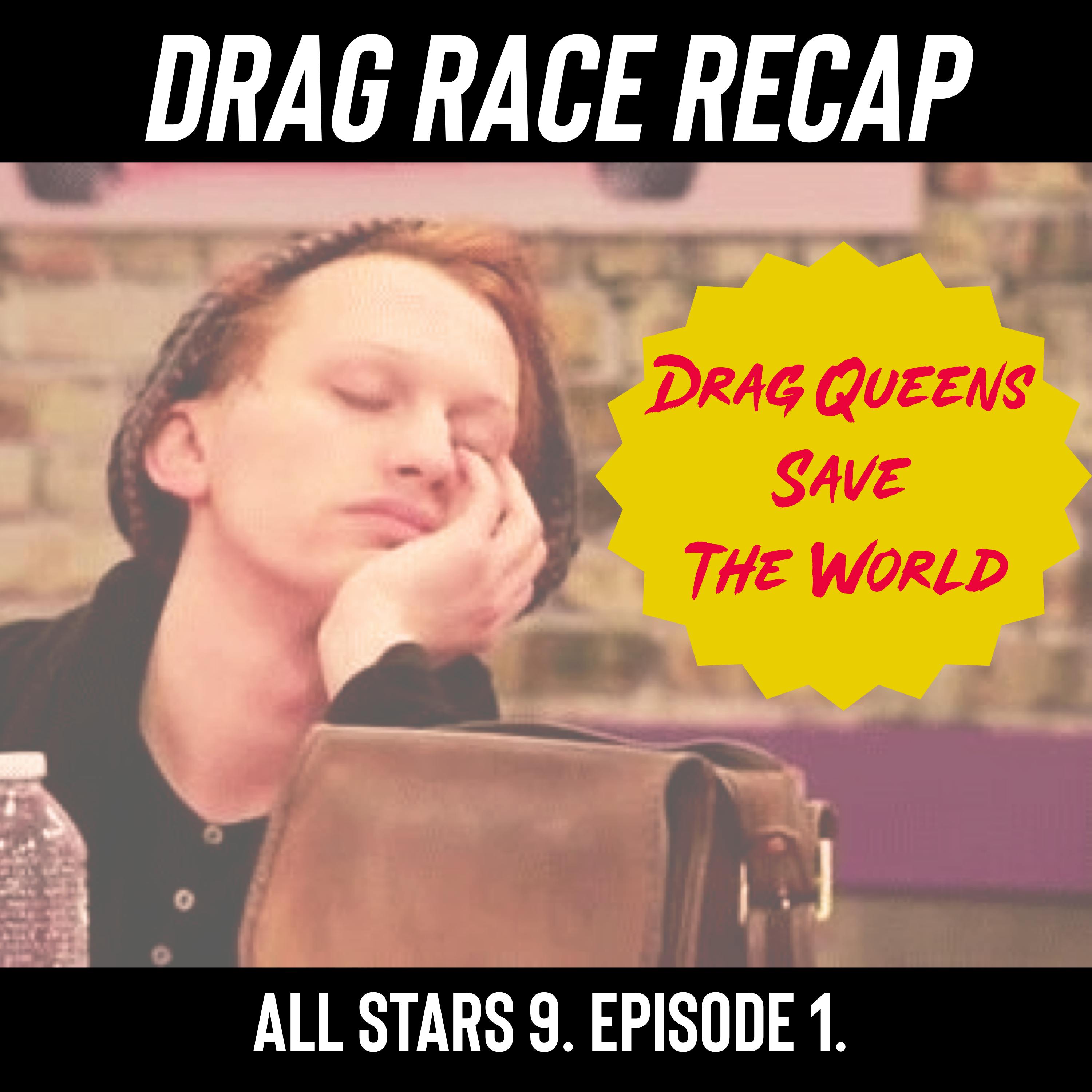 AS9EP01 - Drag Queens Save the World