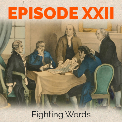 Episode 22 - Fighting Words - Free Speech in 18th Century America, Part II