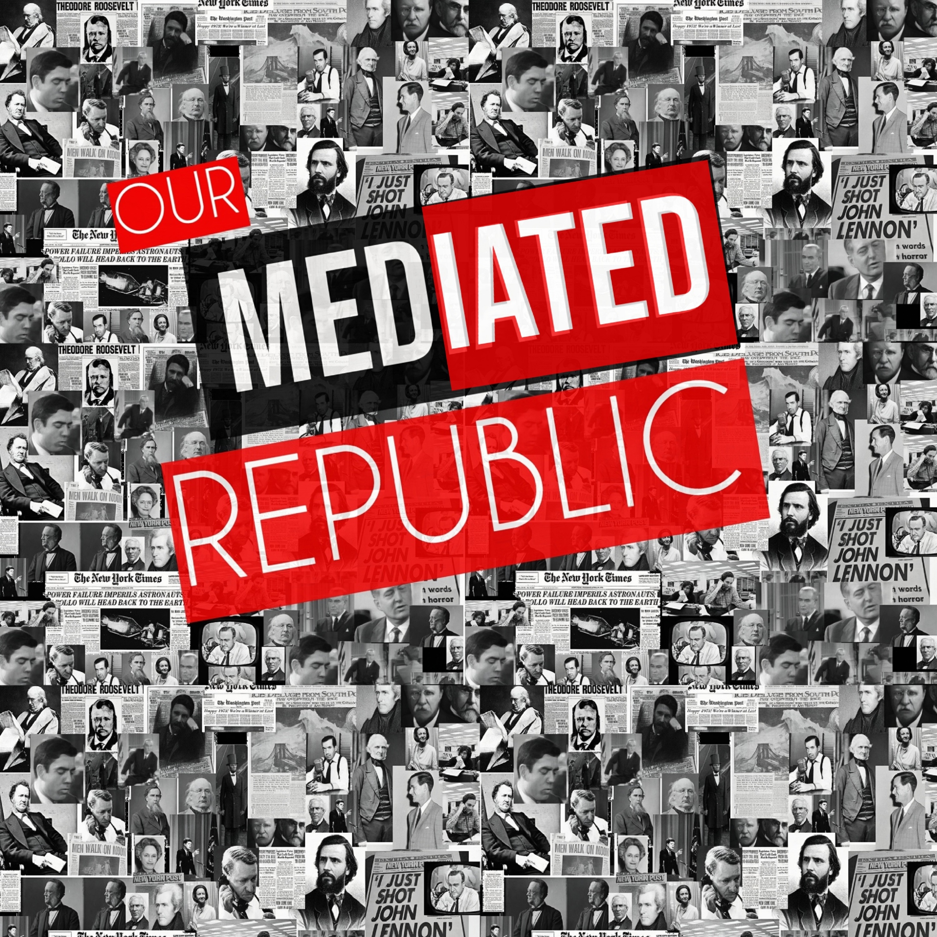 OUR MEDIATED REPUBLIC, PART ONE