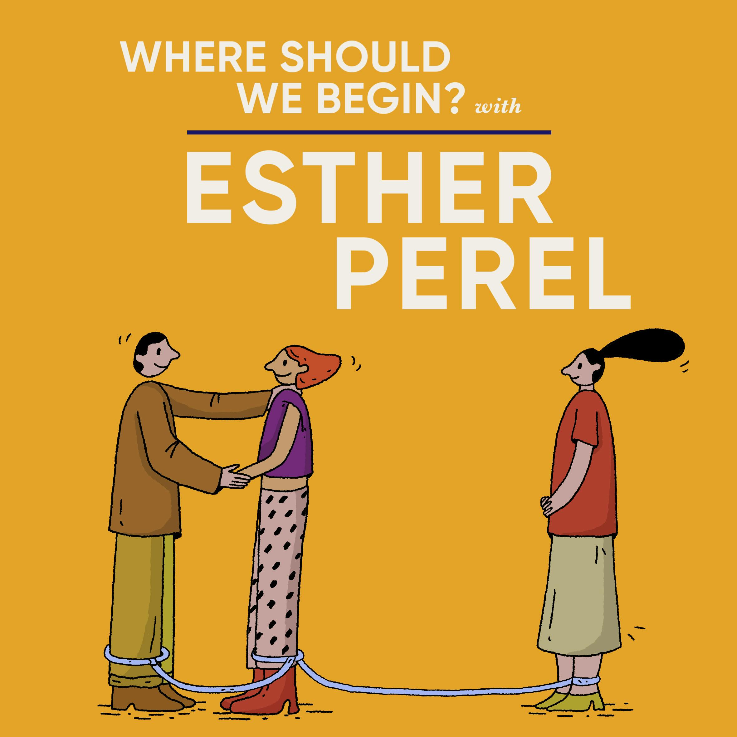 Now That I Have A Girlfriend, I Never Want To Leave My Wife by Esther Perel Global Media