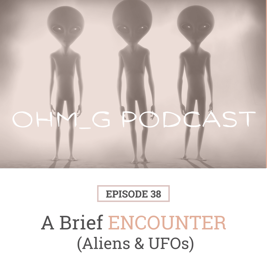 A Brief ENCOUNTER - Aliens & UFO's EP 38 episode artwork