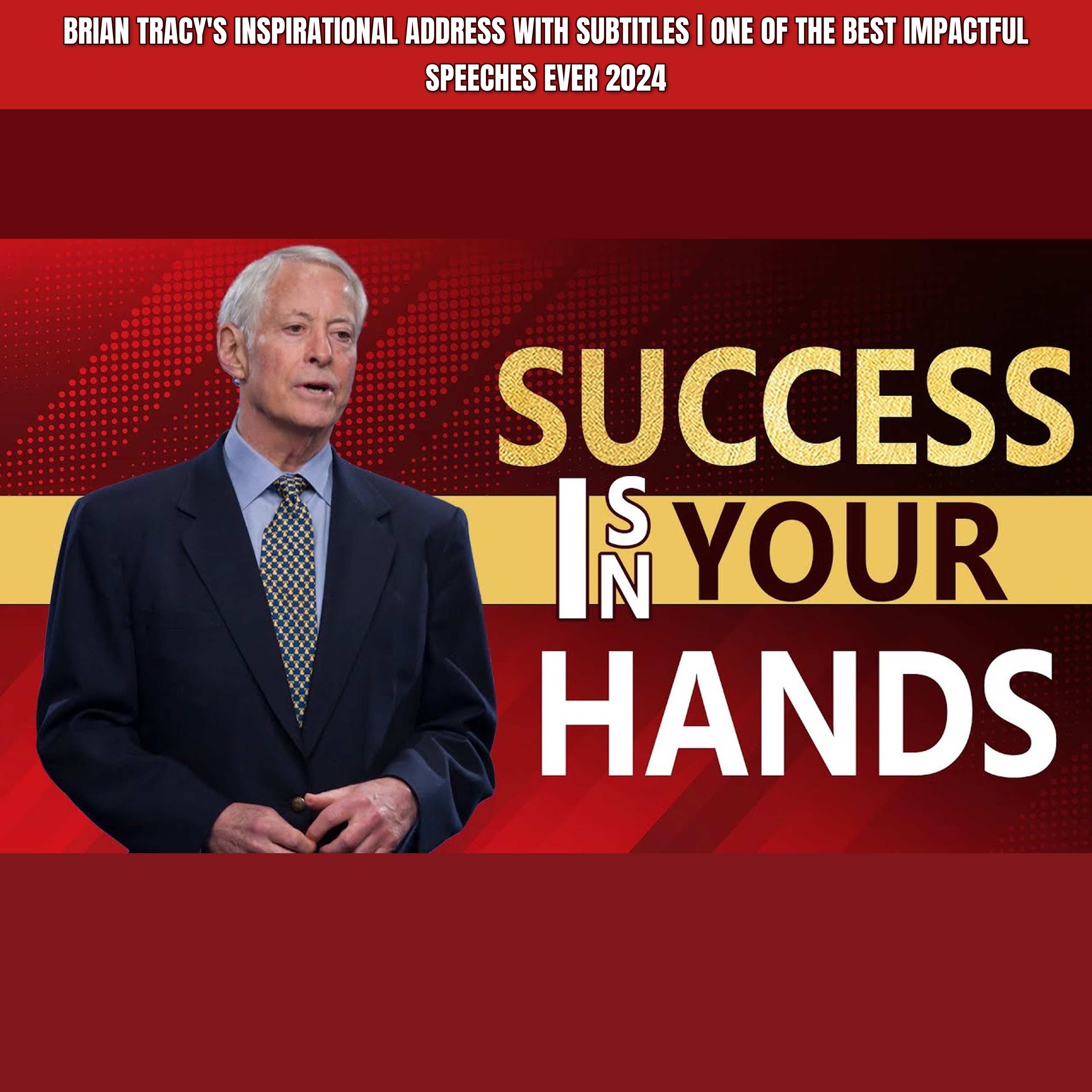 Brian Tracy's Inspirational Address with Subtitles | One of the Best Impactful Speeches Ever 2024 episode artwork