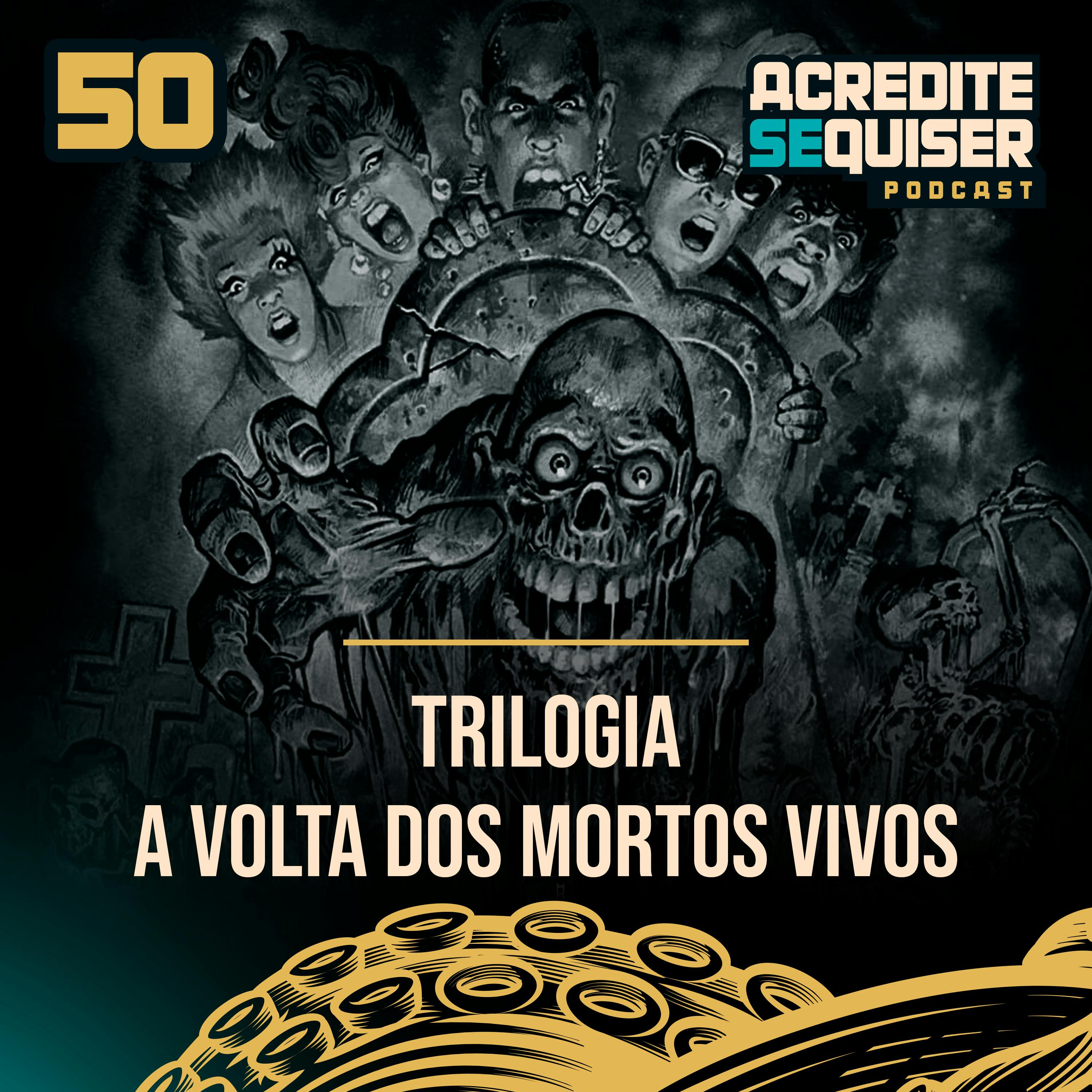 50 - Trilogia A Volta dos Mortos Vivos 50 - Trilogia A Volta dos Mortos Vivos