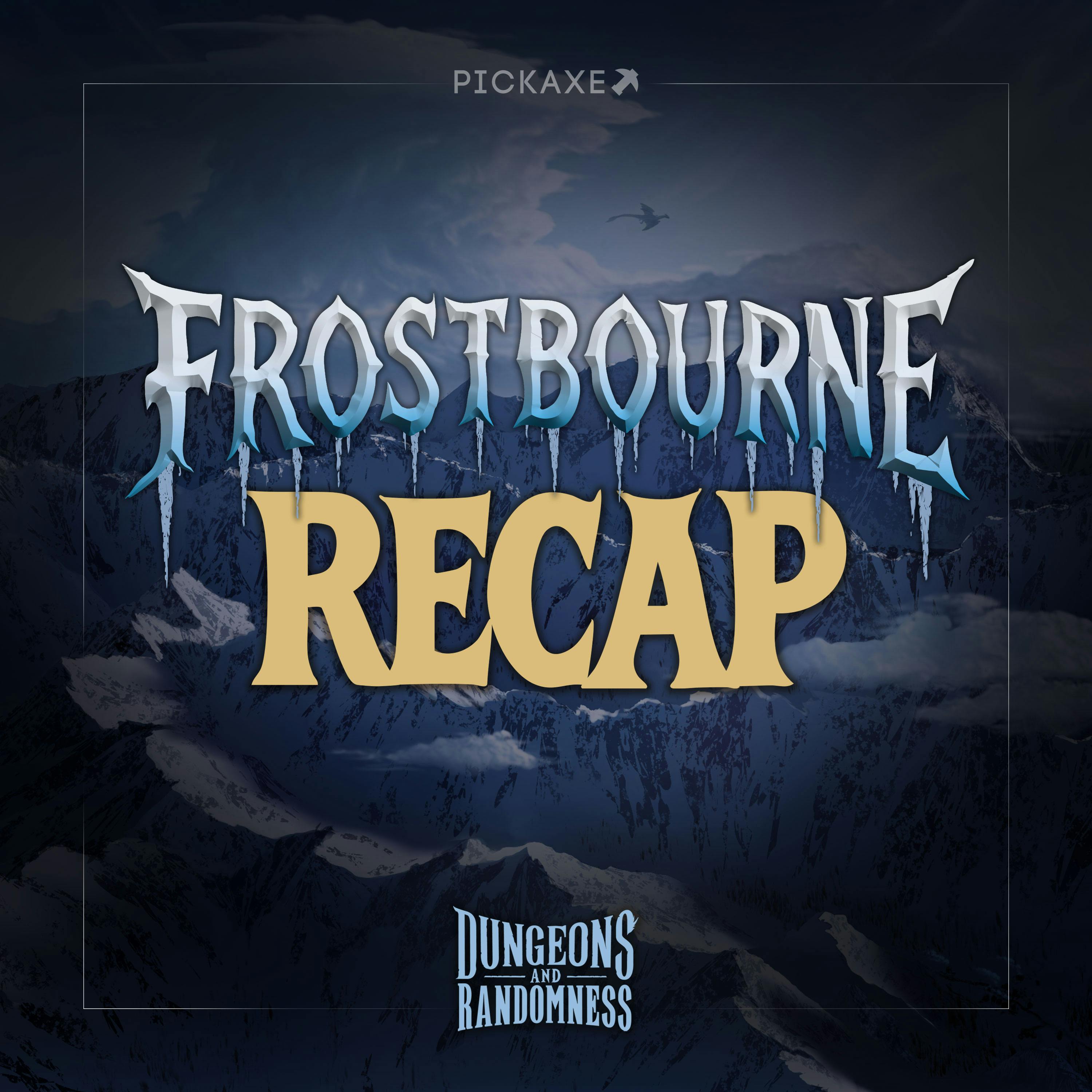 Frostbourne Recap: Ep. 21–40 Frostbourne Recap: Ep. 21–40