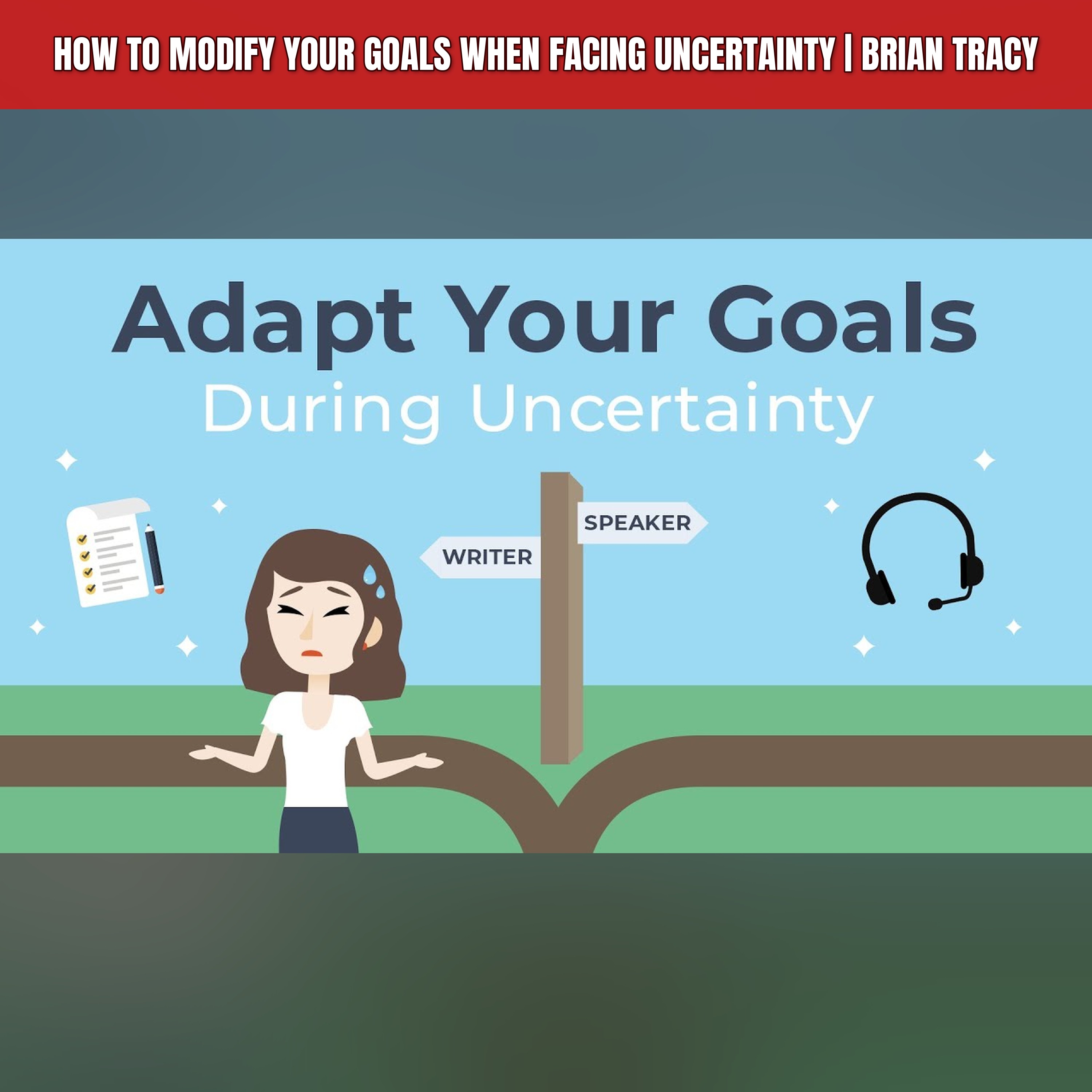 How to Modify Your Goals When Facing Uncertainty | Brian Tracy episode artwork