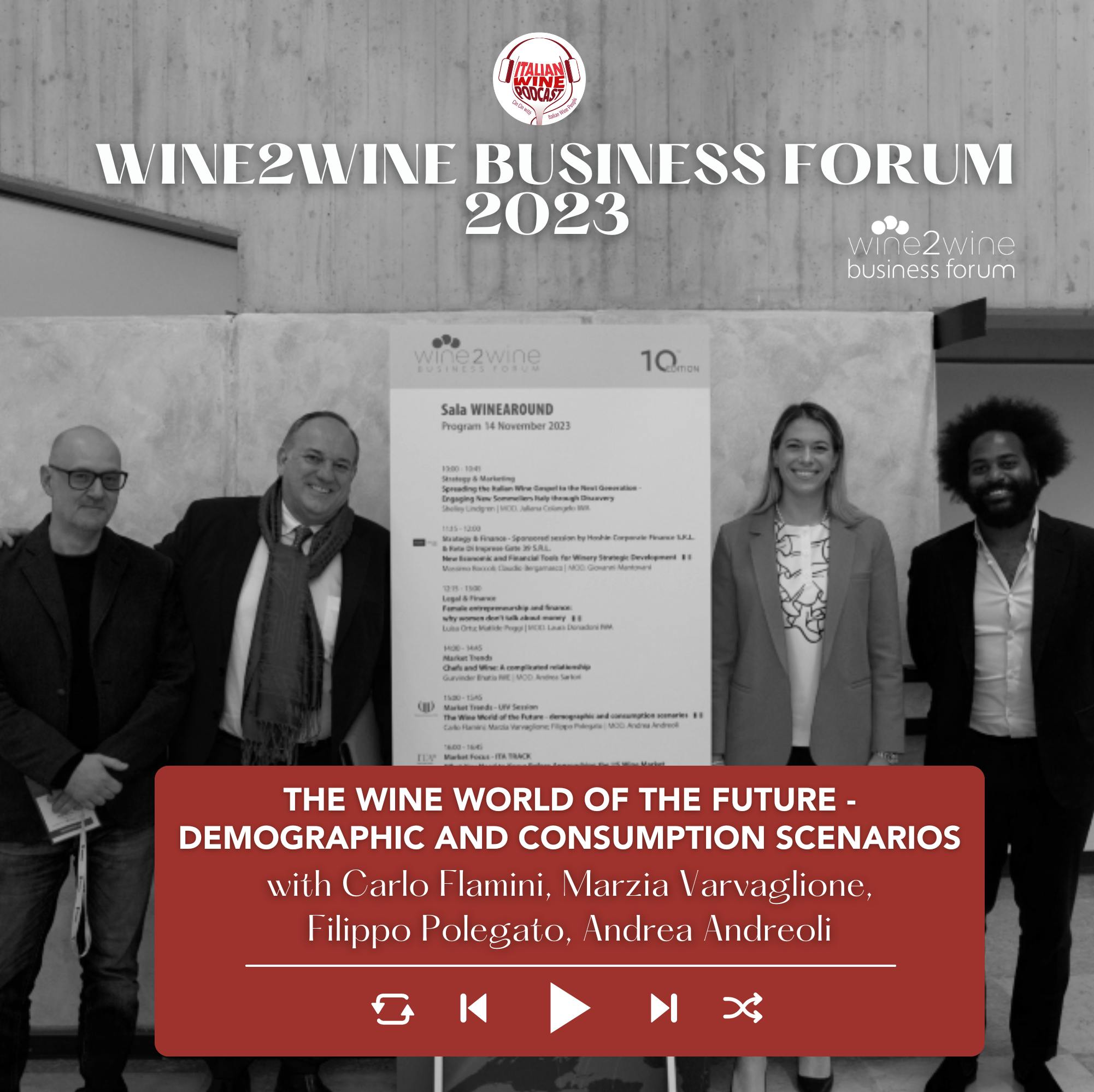 Ep. 2131 The Wine World of the Future - demographic and consumption scenarios | wine2wine Business Forum 2023