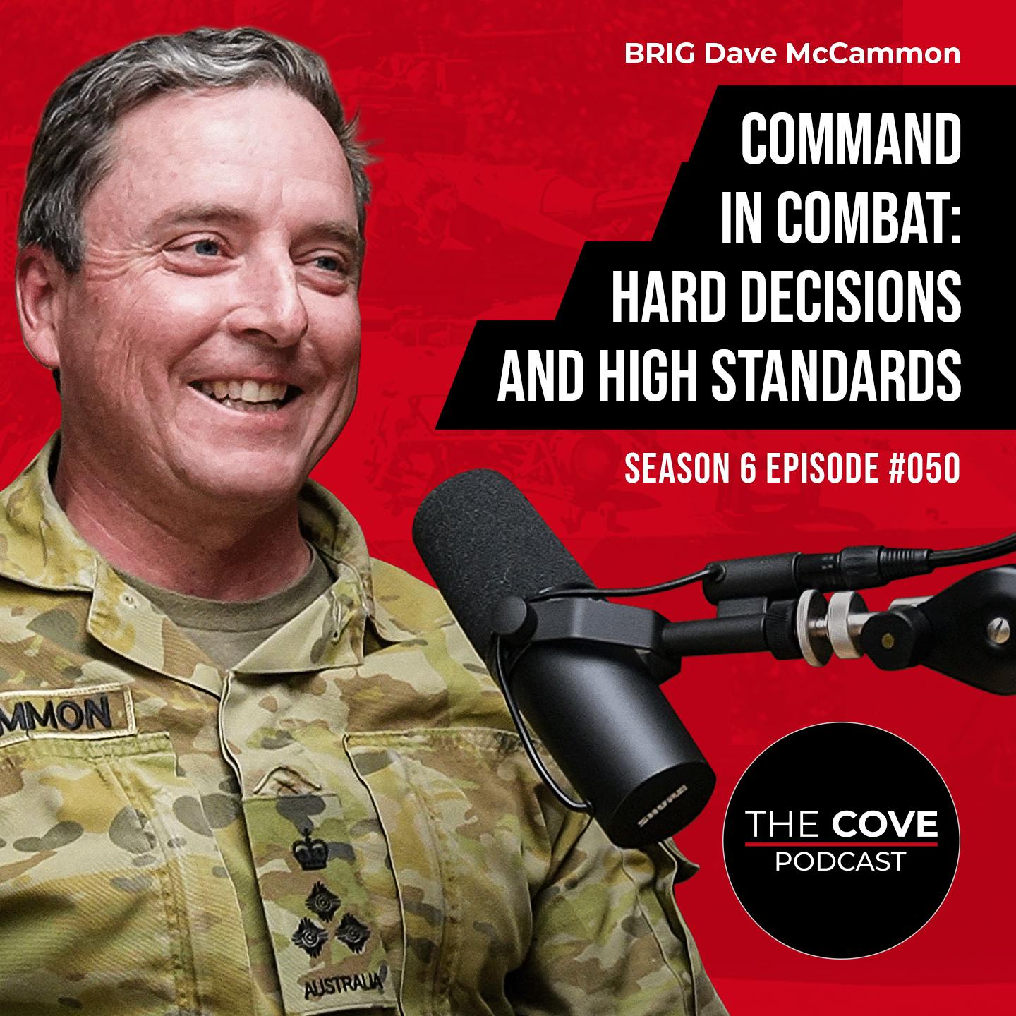 Command in Combat: Hard Decisions and High Standards – BRIG Dave McCammon Command in Combat: Hard Decisions and High Standards – BRIG Dave McCammon