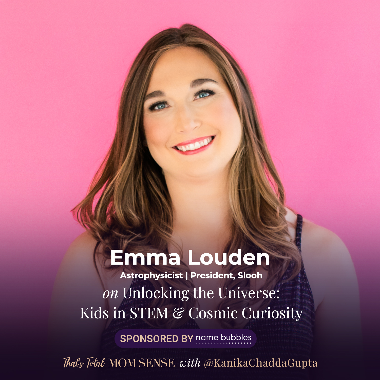 EMMA LOUDEN: Unlocking the Universe: Kids in STEM & Cosmic Curiosity