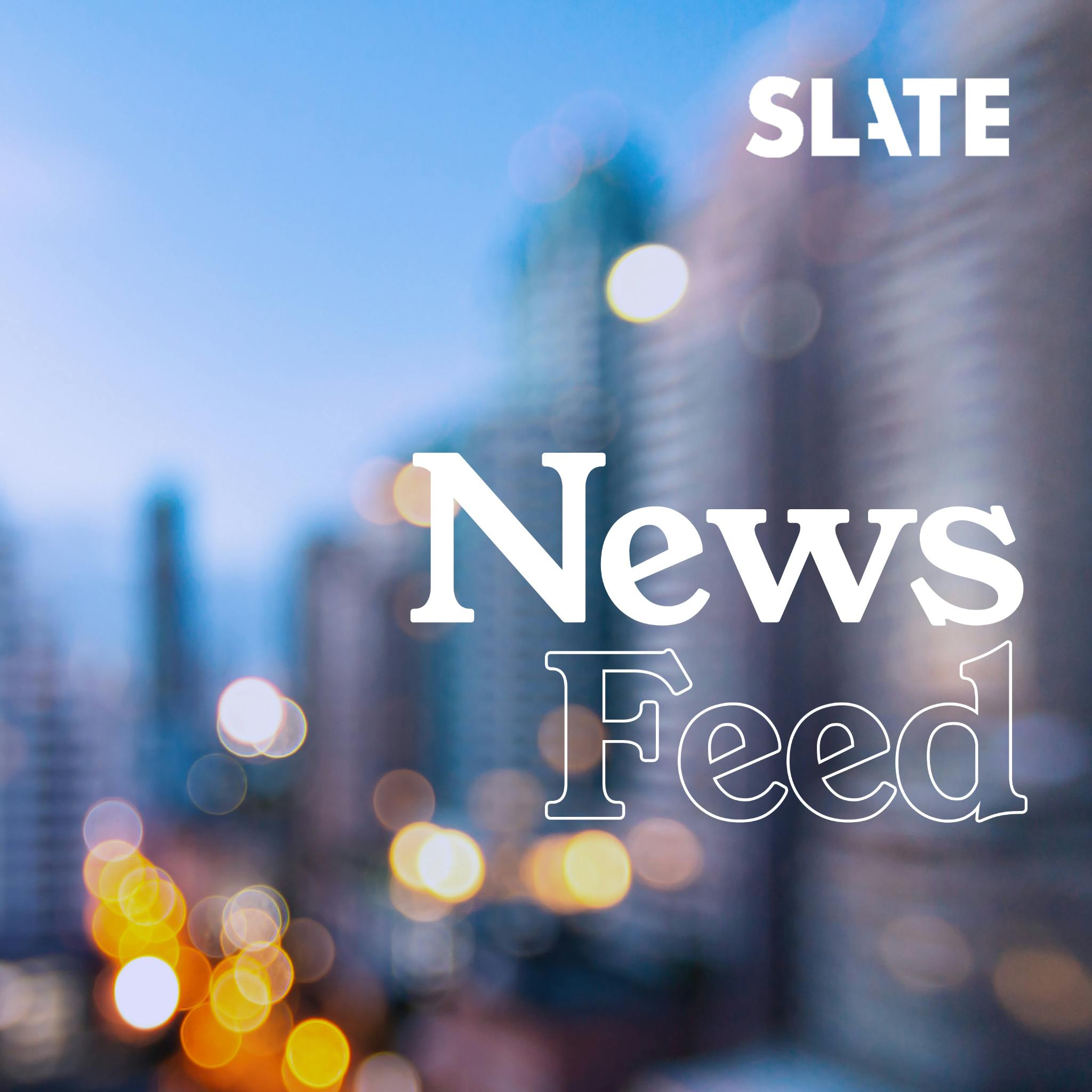 Slate News:Slate Podcasts