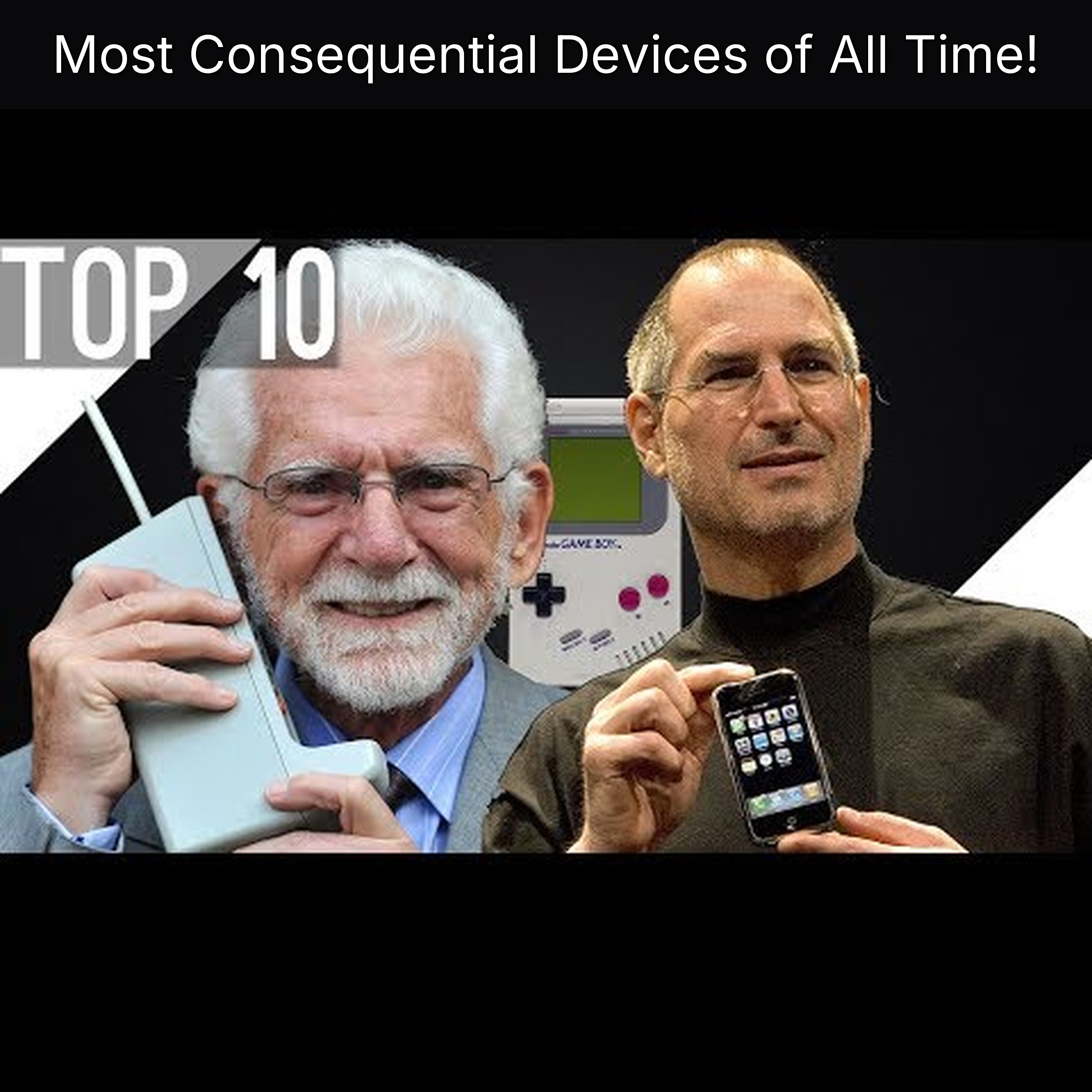 Most Consequential Devices of All Time!