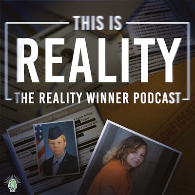 This is Reality - The Reality Winner Podcast