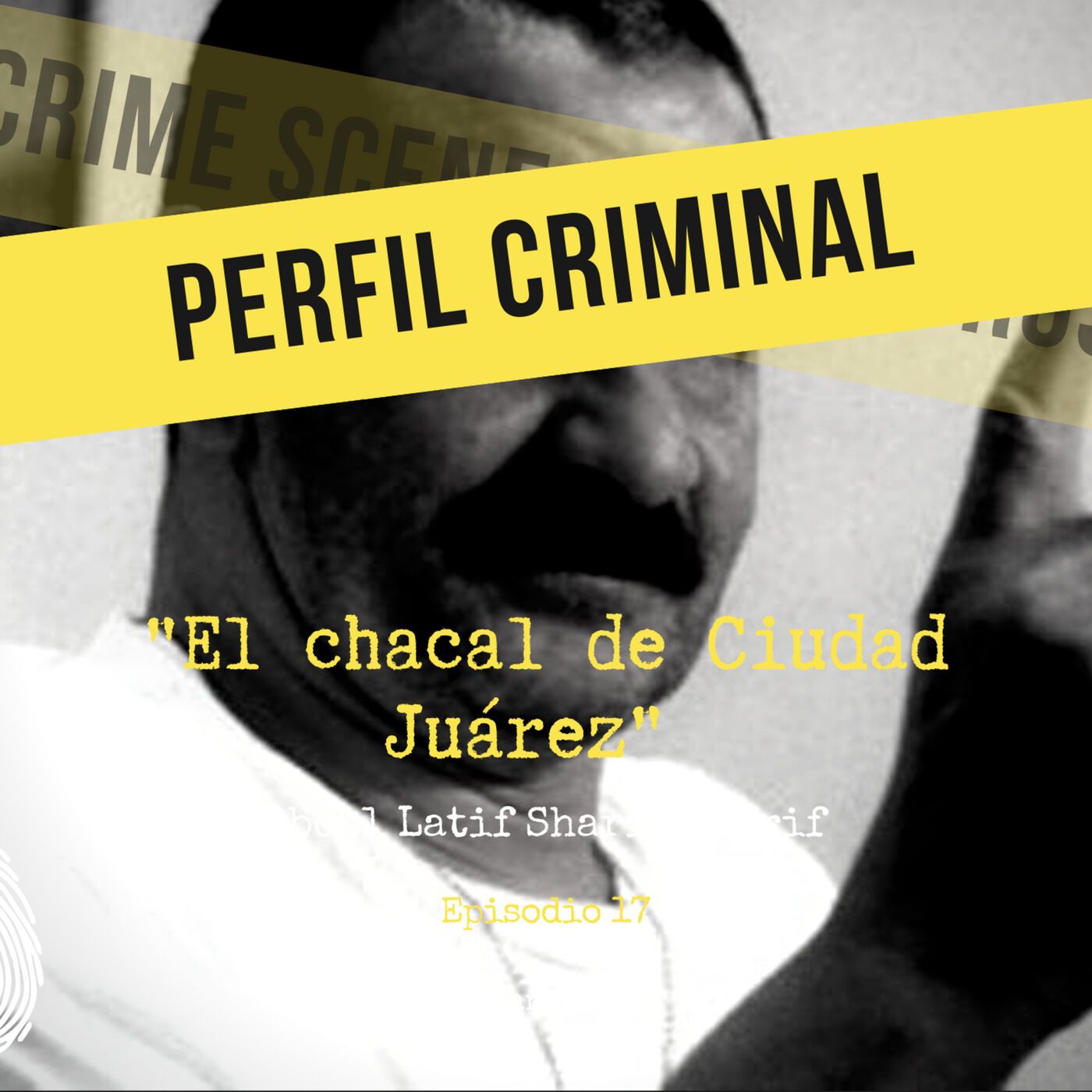 El chacal de Ciudad Juárez - Abdel Latif Sharif Sharif episode artwork