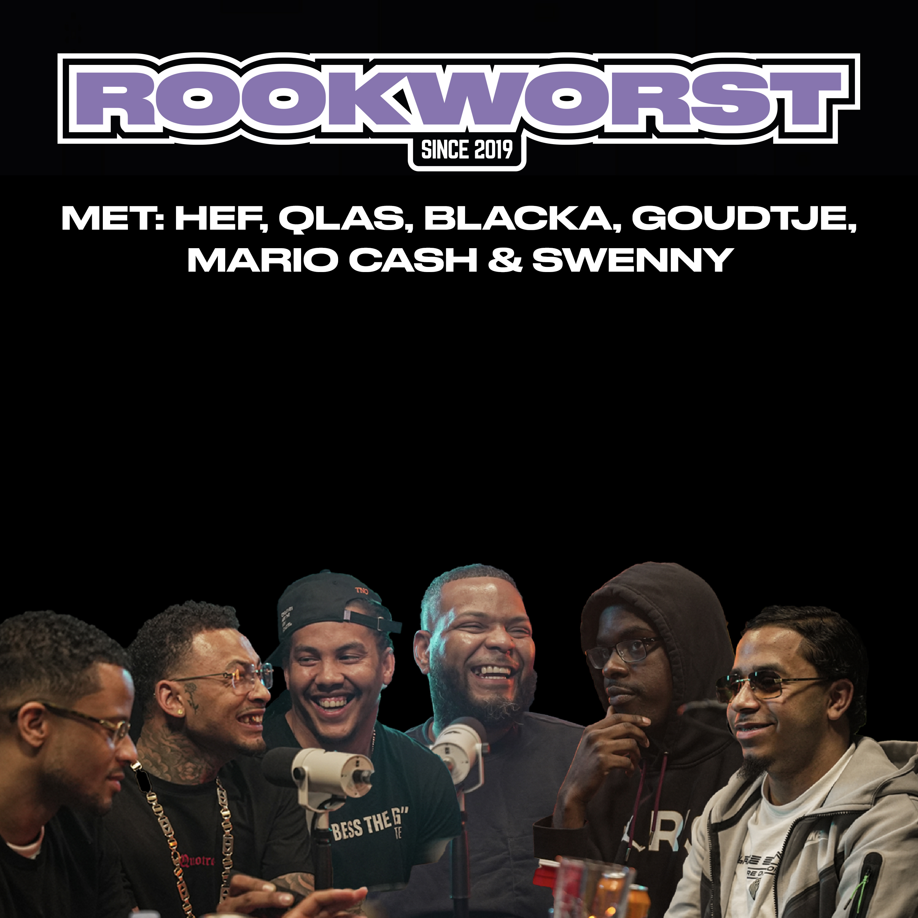 Ep. 19 HEF, QLAS, BLACKA, MARIO CASH, GOUDTJE & SWENNY