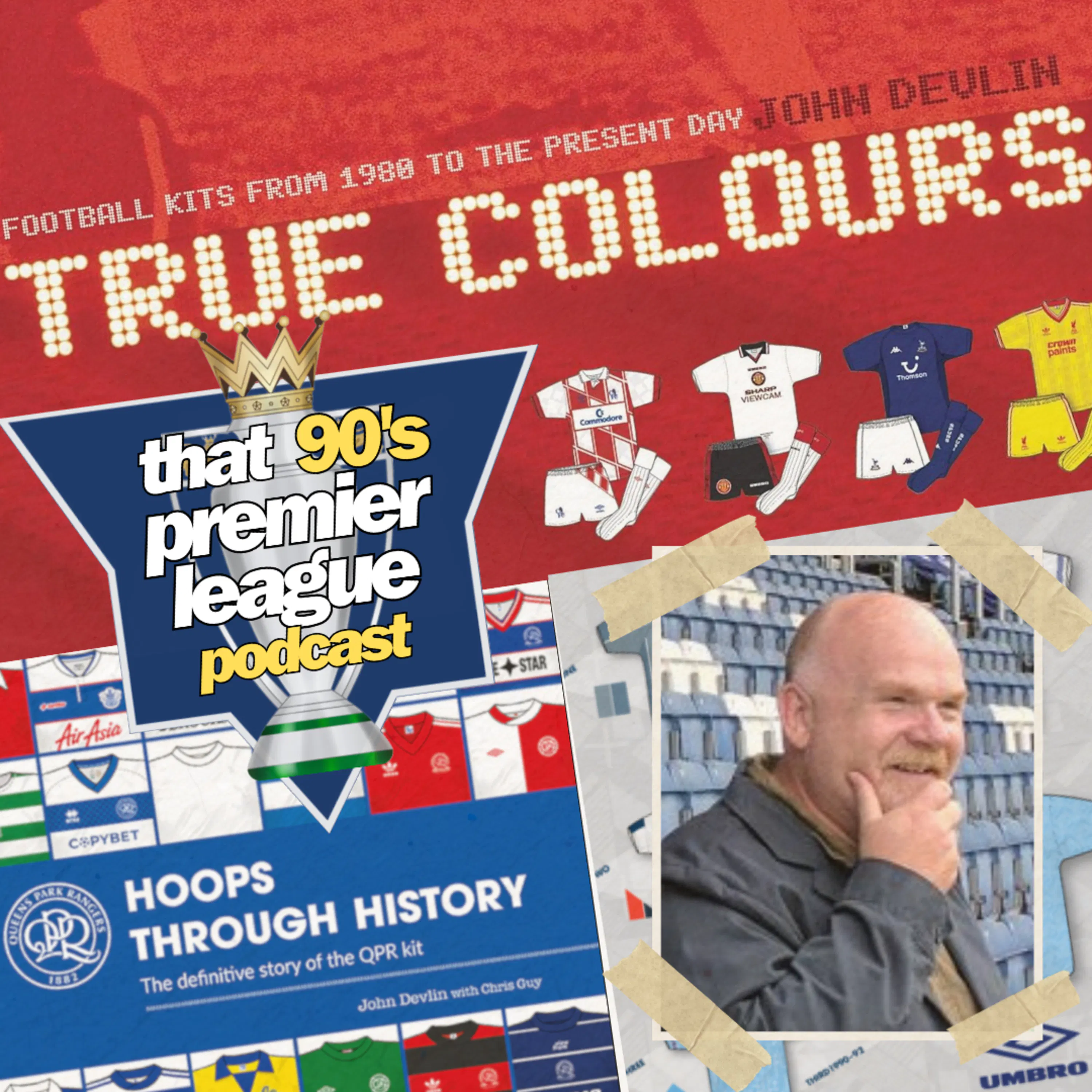 True Colours with John Devlin | 90s Football Kits & Culture episode artwork