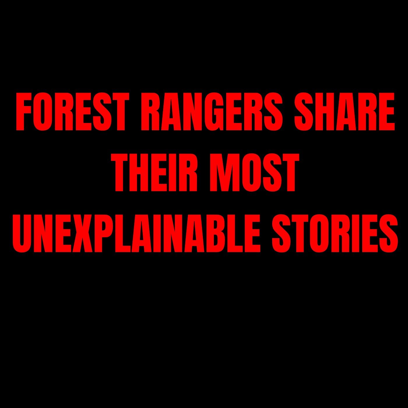 Forest rangers share their most unexplainable stories | Askreddit Scary episode artwork