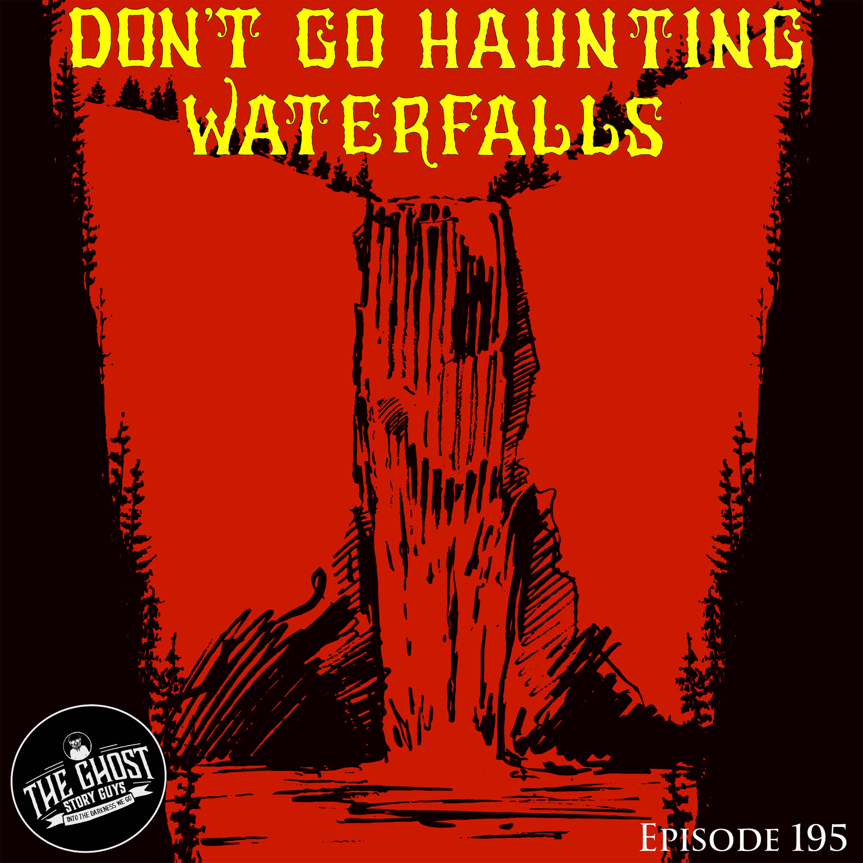 Don't Go Haunting Waterfalls