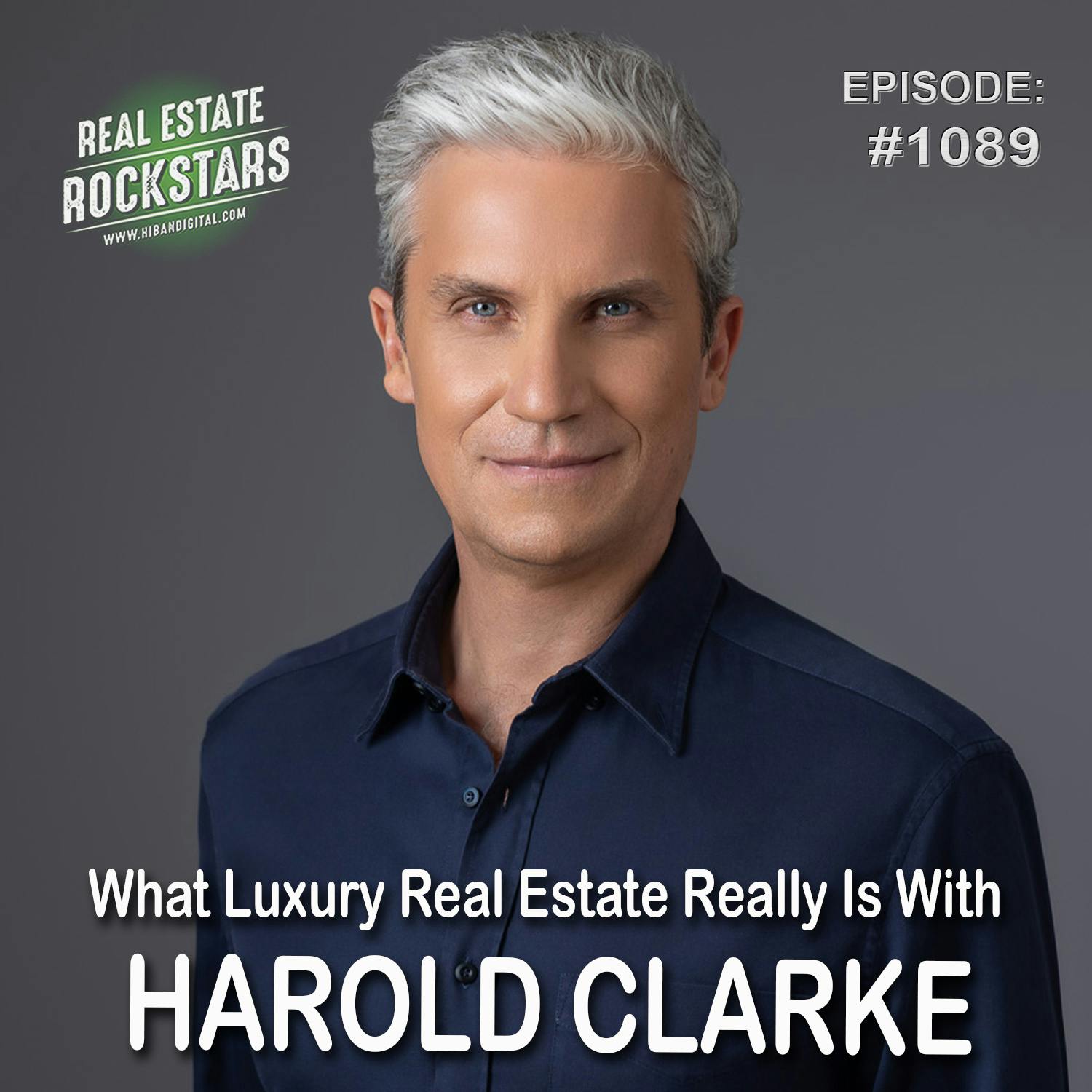 1089: What Luxury Real Estate Really Is With Harold Clarke