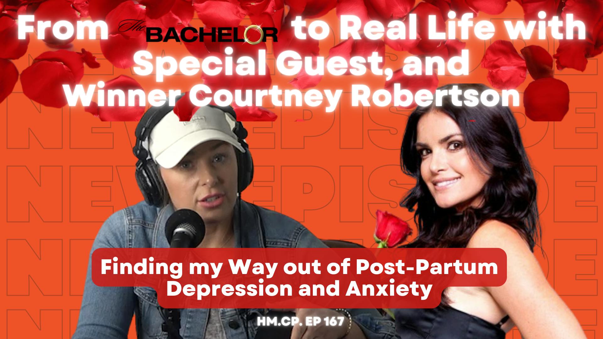 Ep 167 Finding my Way out of Post-Partum Depression and Anxiety & Revisiting my Season of the Bachelor with Winner Courtney Robertson