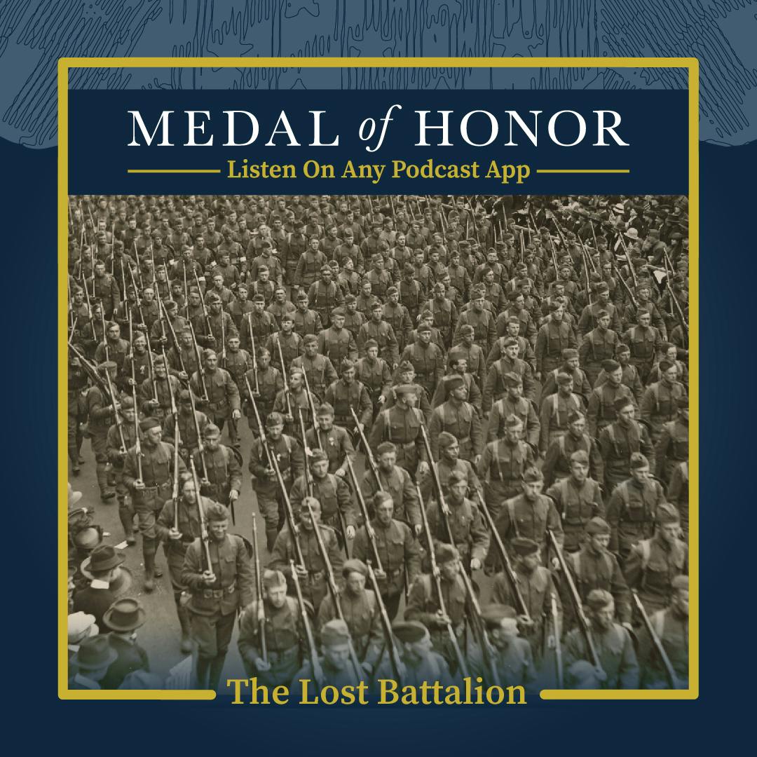 The Lost Battalion: Four Medal of Honor Stories - Part 1 The Lost Battalion: Four Medal of Honor Stories - Part 1