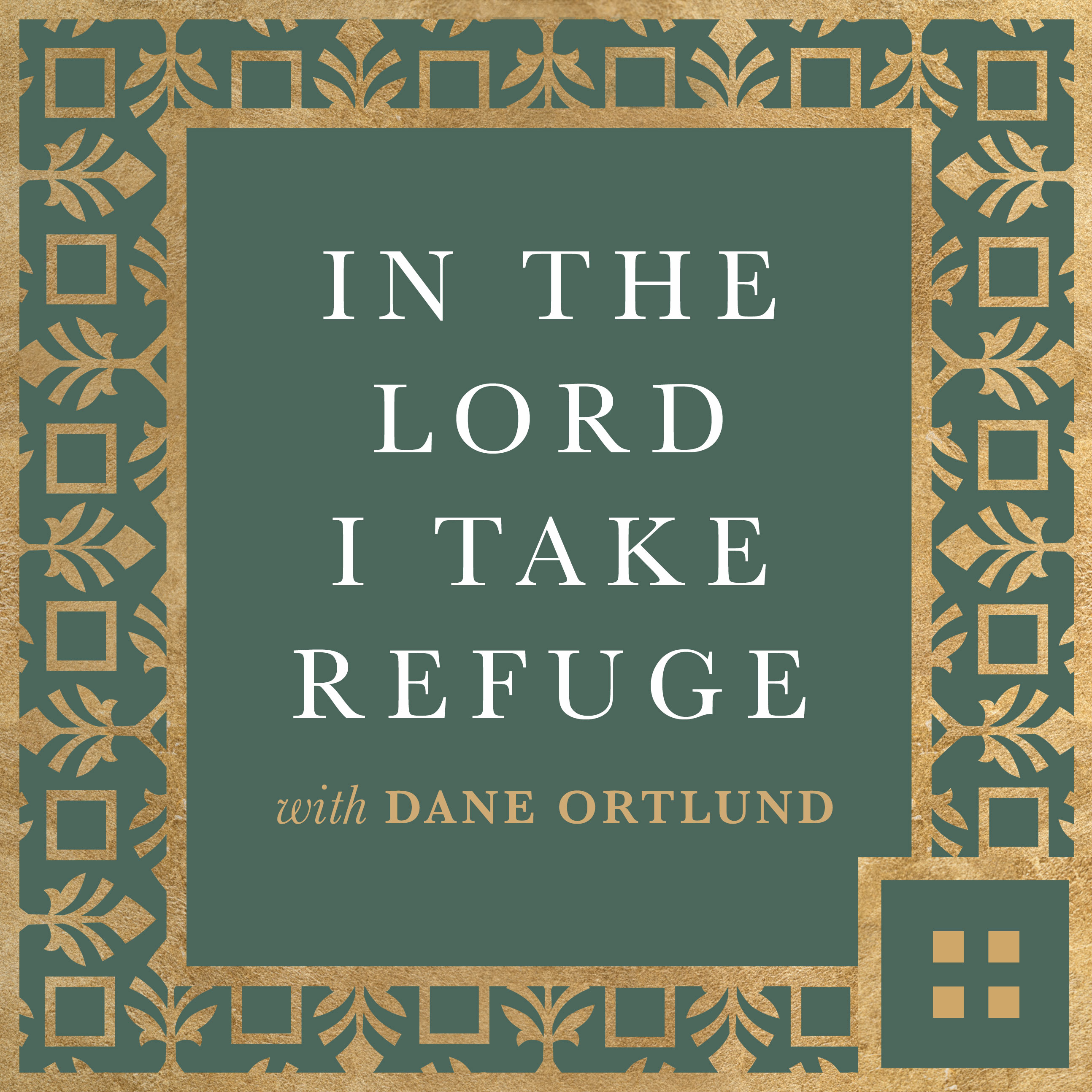 Introducing: In the Lord I Take Refuge: Daily Devotions Through the Psalms with Dane Ortlund