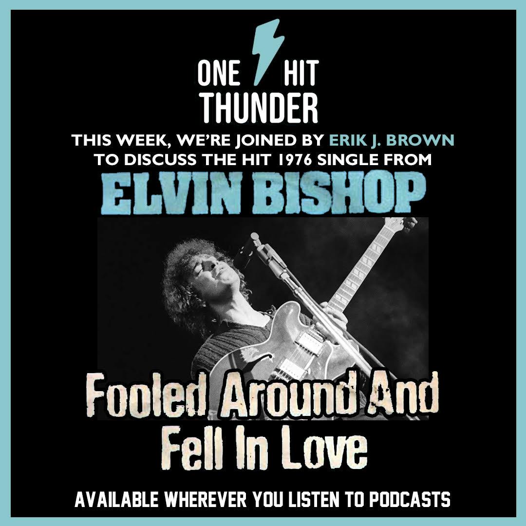 “Fooled Around and Fell in Love” by Elvin Bishop (f/ Erik J. Brown) “Fooled Around and Fell in Love” by Elvin Bishop (f/ Erik J. Brown)