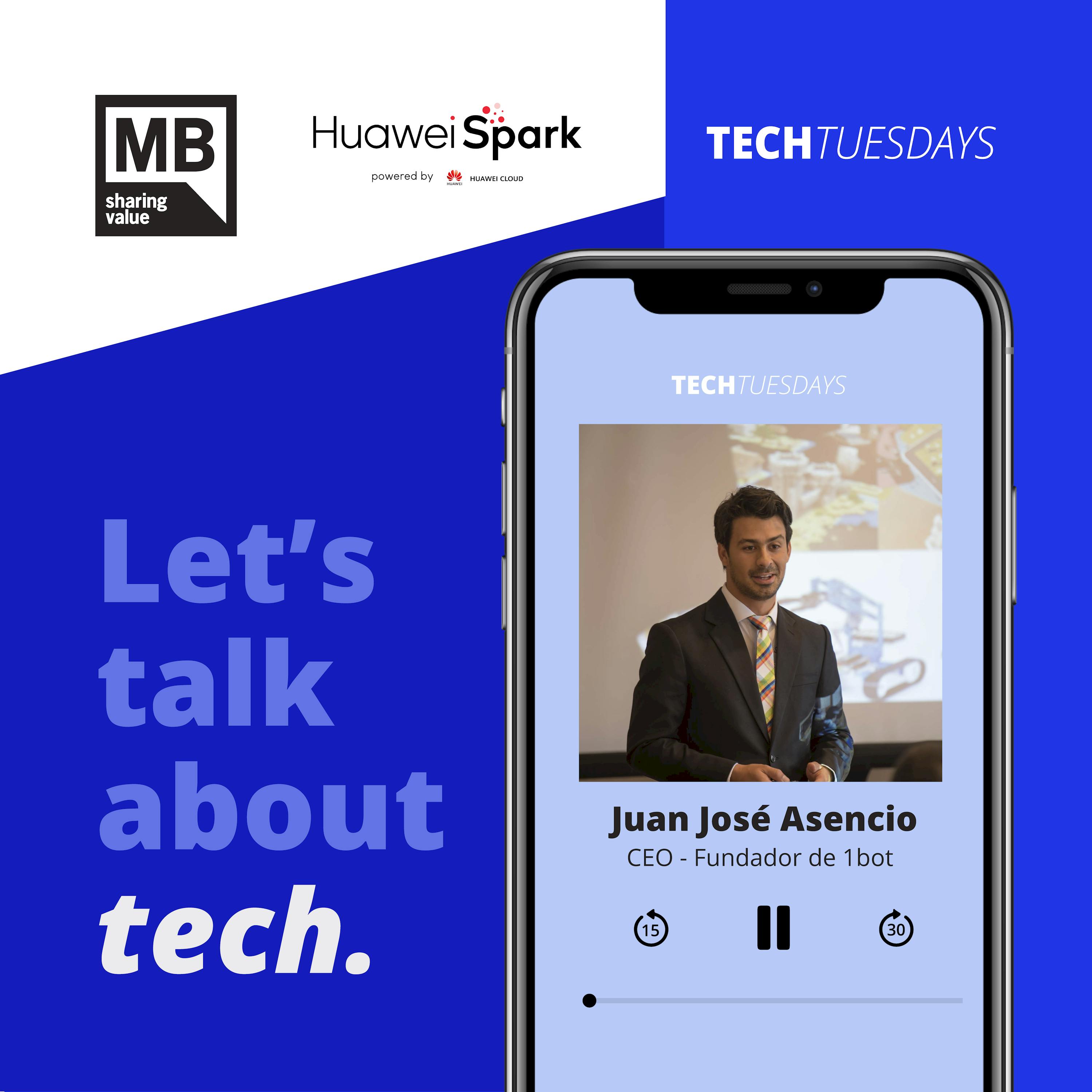 Juan José Asencio / 1bot – Tech Tuesdays por Spark Program de Huawei