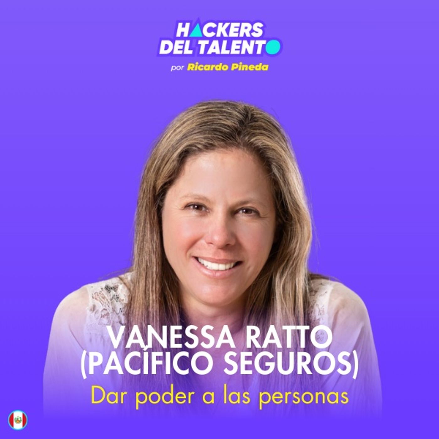 341. Dar poder a la gente- Vanessa Ratto (Pacífico Seguros) episode artwork