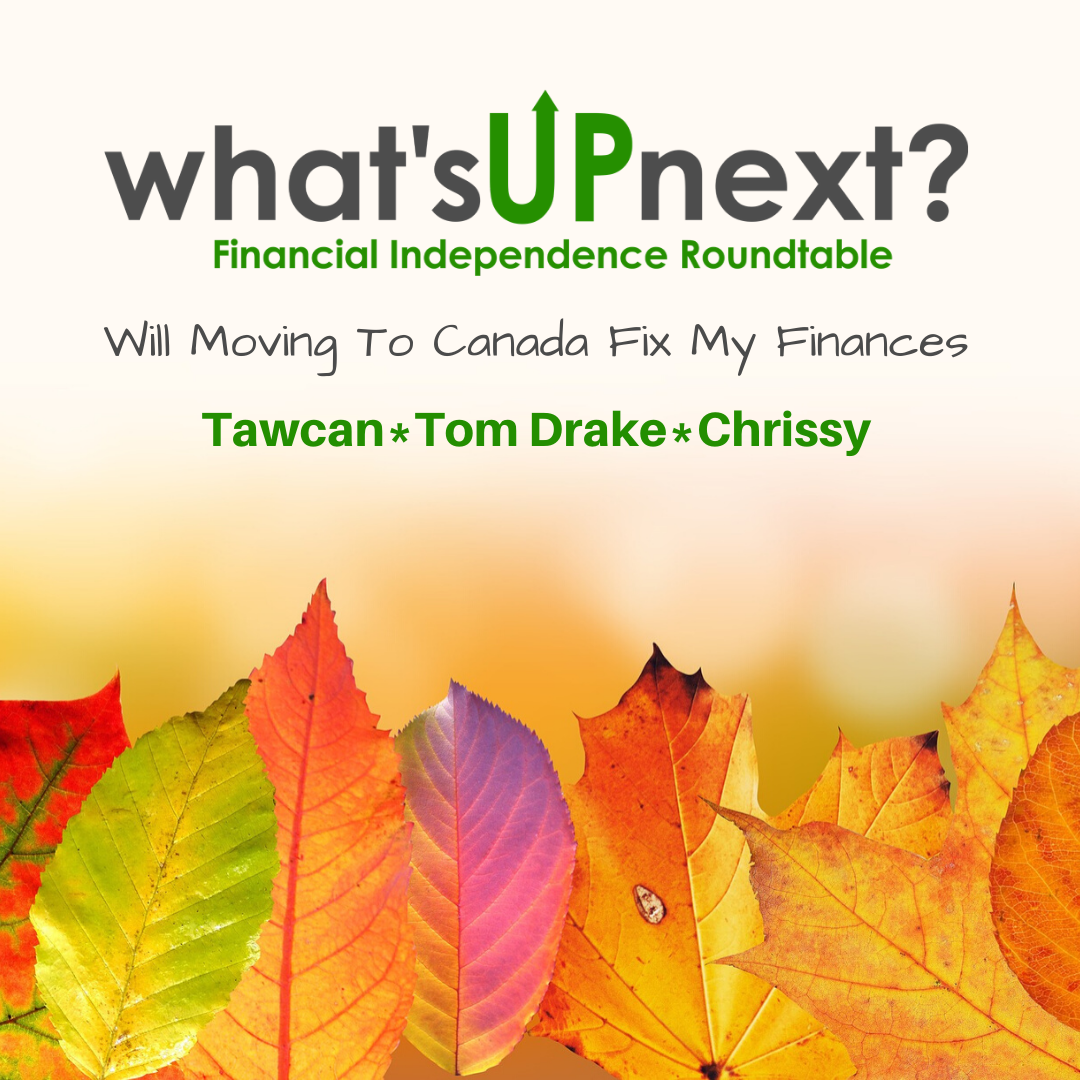 Will Moving to Canada Fix My Finances? w/Bob Lai, Tom Drake, and Chrissy
