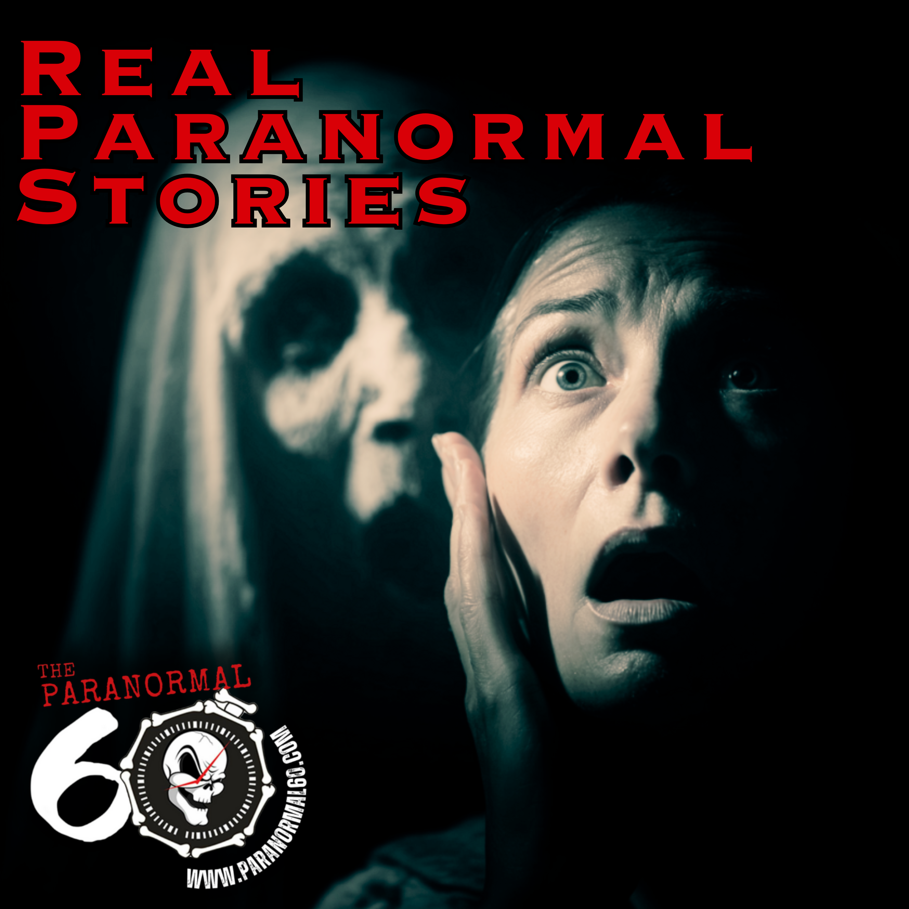 Real Paranormal Stories - The Paranormal 60