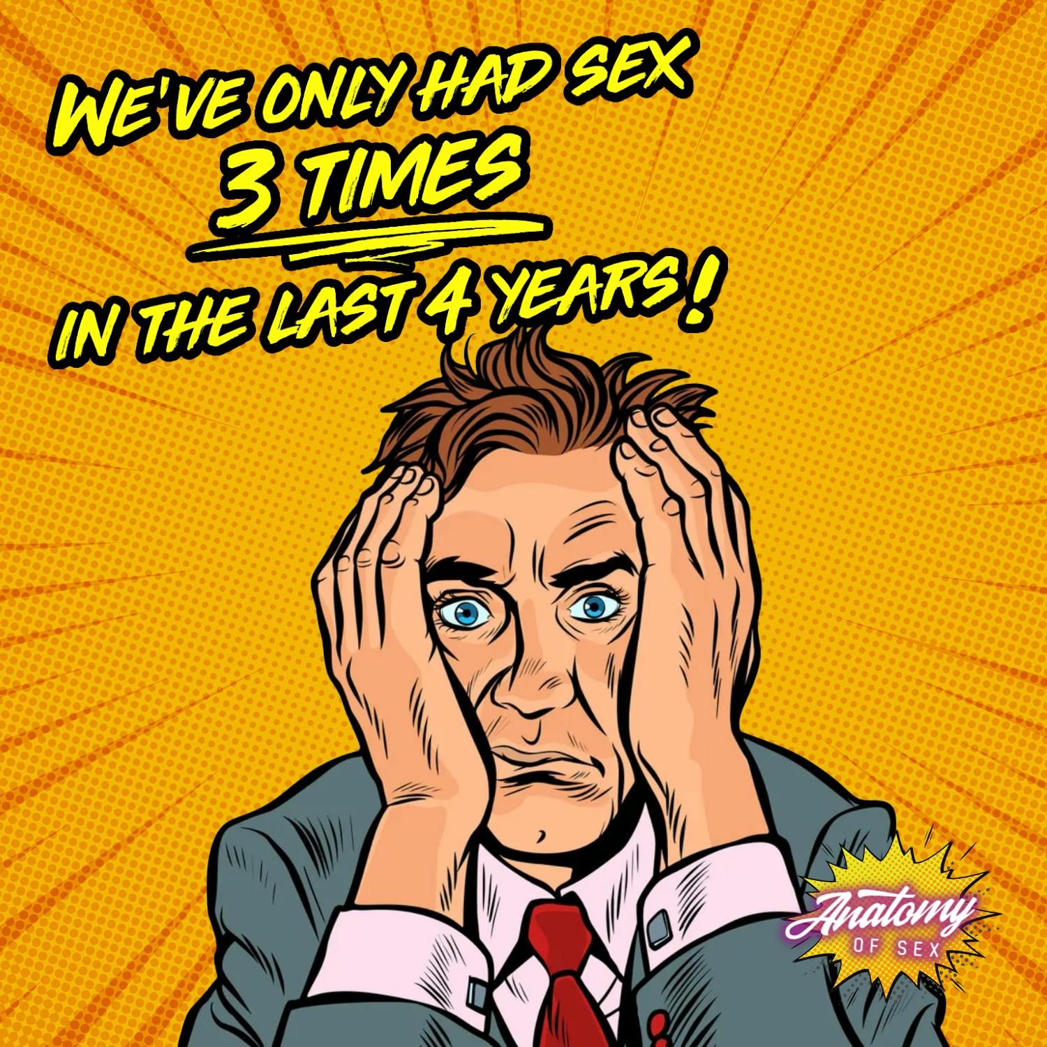 HELP! We've Only Had Sex 3 Times in the Last 4 Years!