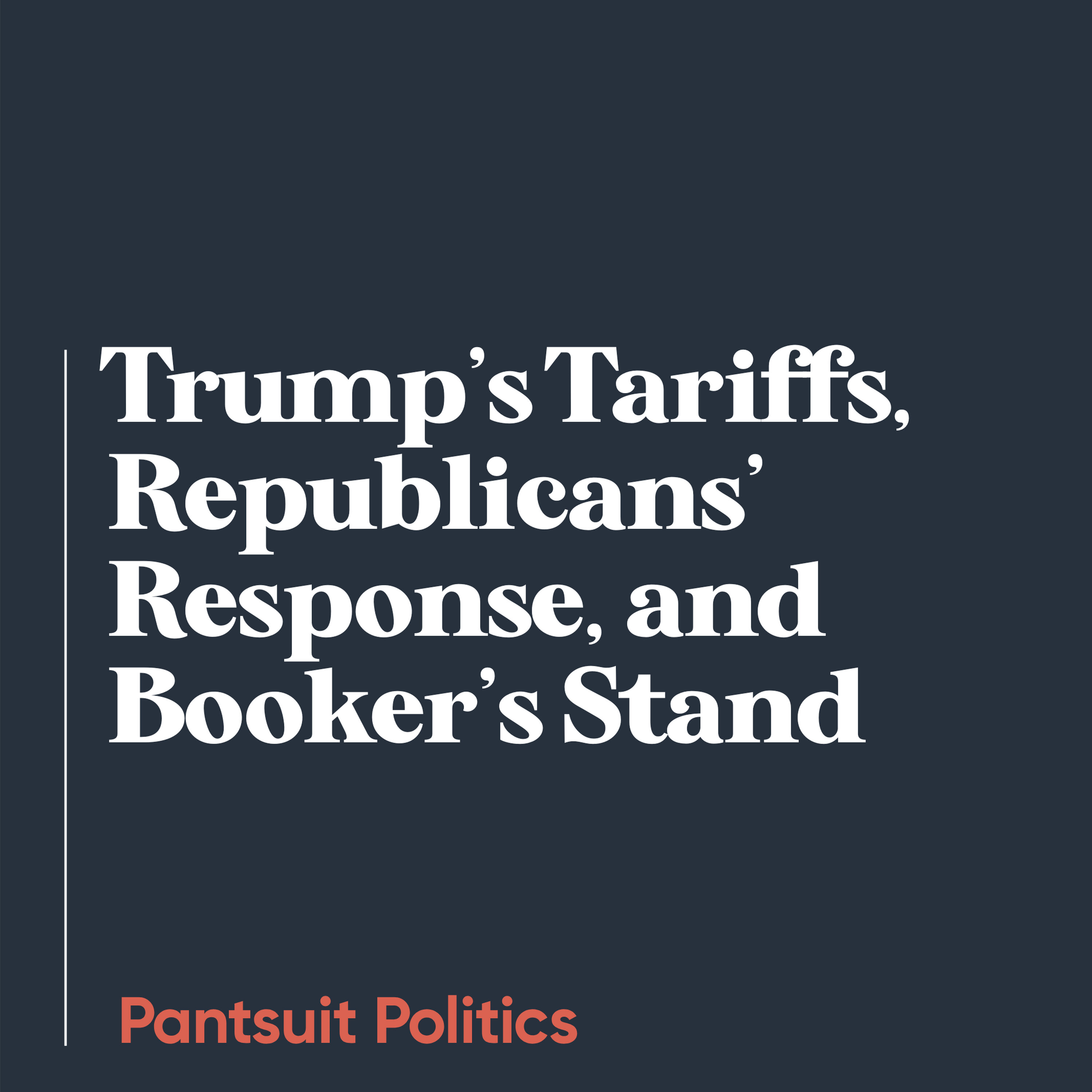 Trump’s Tariffs, Republicans’ Response, and Booker’s Stand
