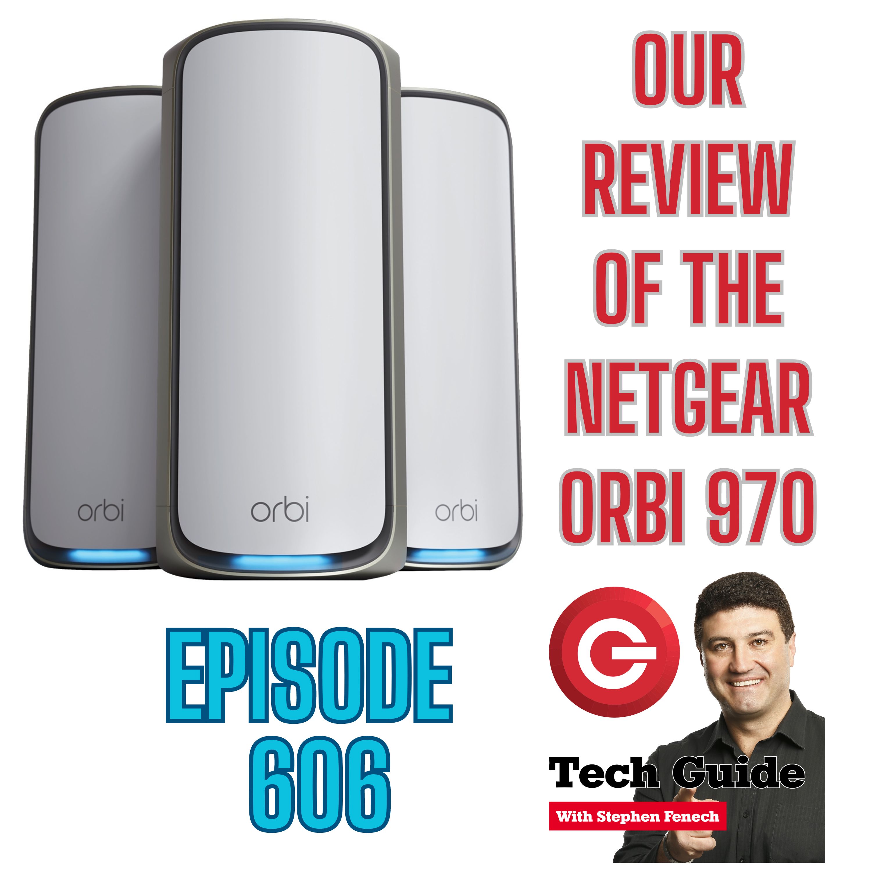 Tech Guide #606 - Our review of the Netgear Orbi 970 Wi-Fi 7