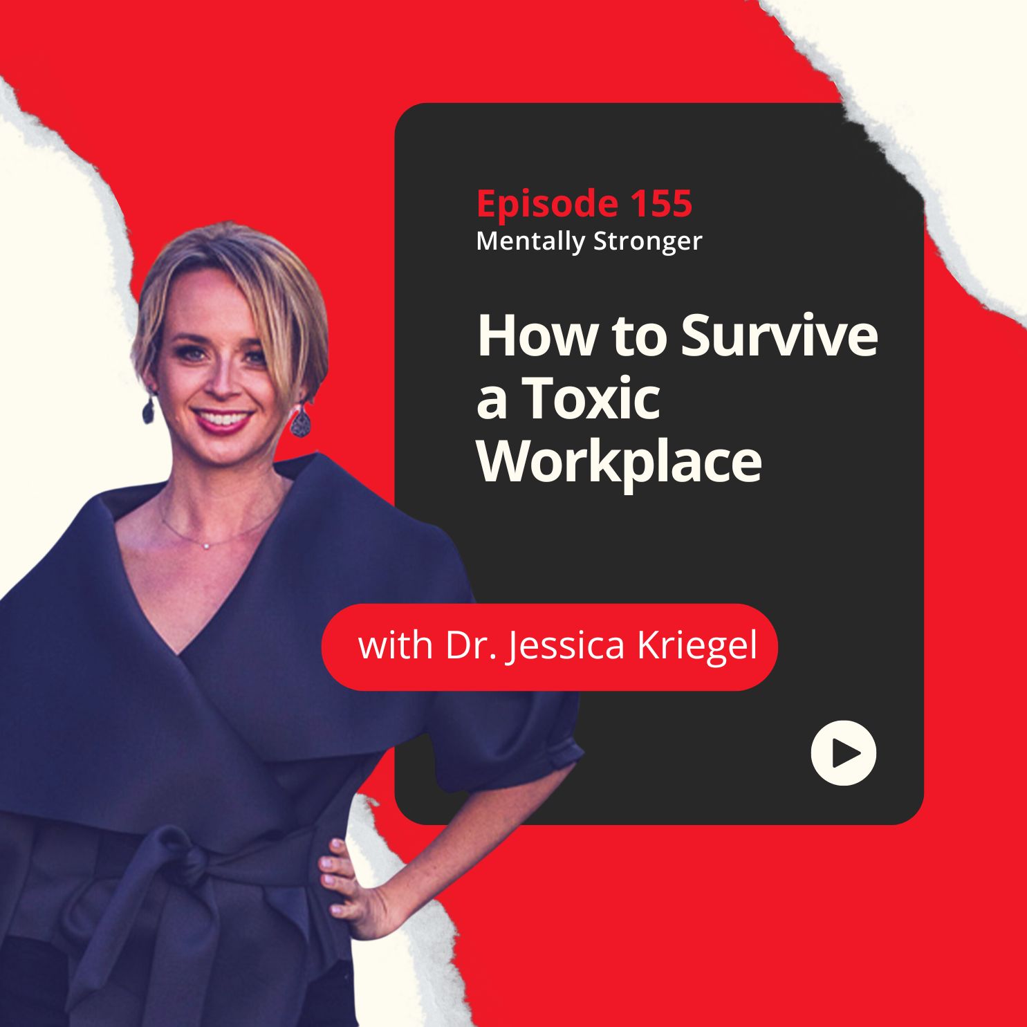 155 — How to Survive a Toxic Workplace with Dr. Jessica Kriegel episode artwork